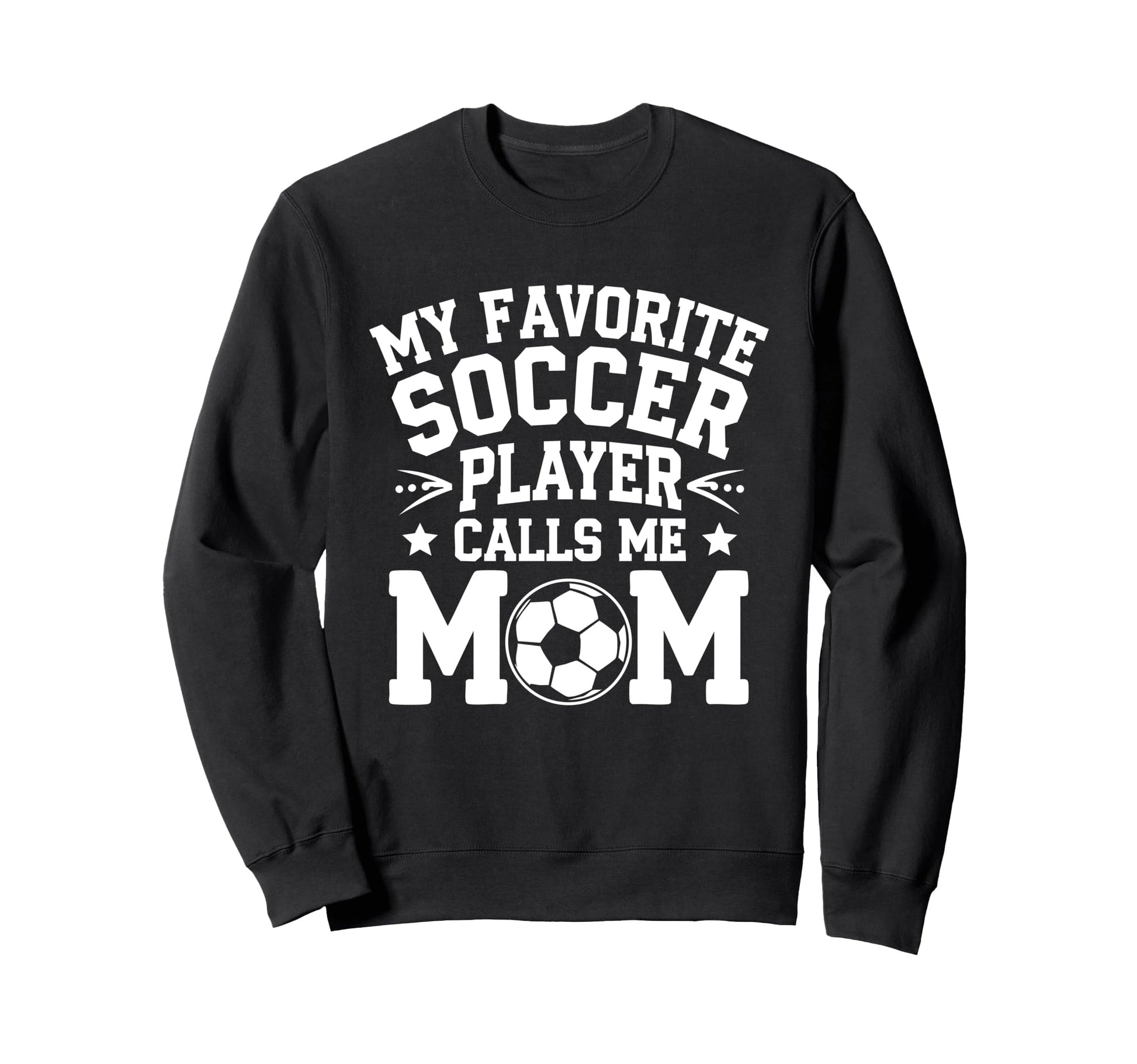 My Favorite Soccer Player Calls Sweatshirt - Custom Art Print for Adults - T-Shirt, Sweatshirt, Hoodie