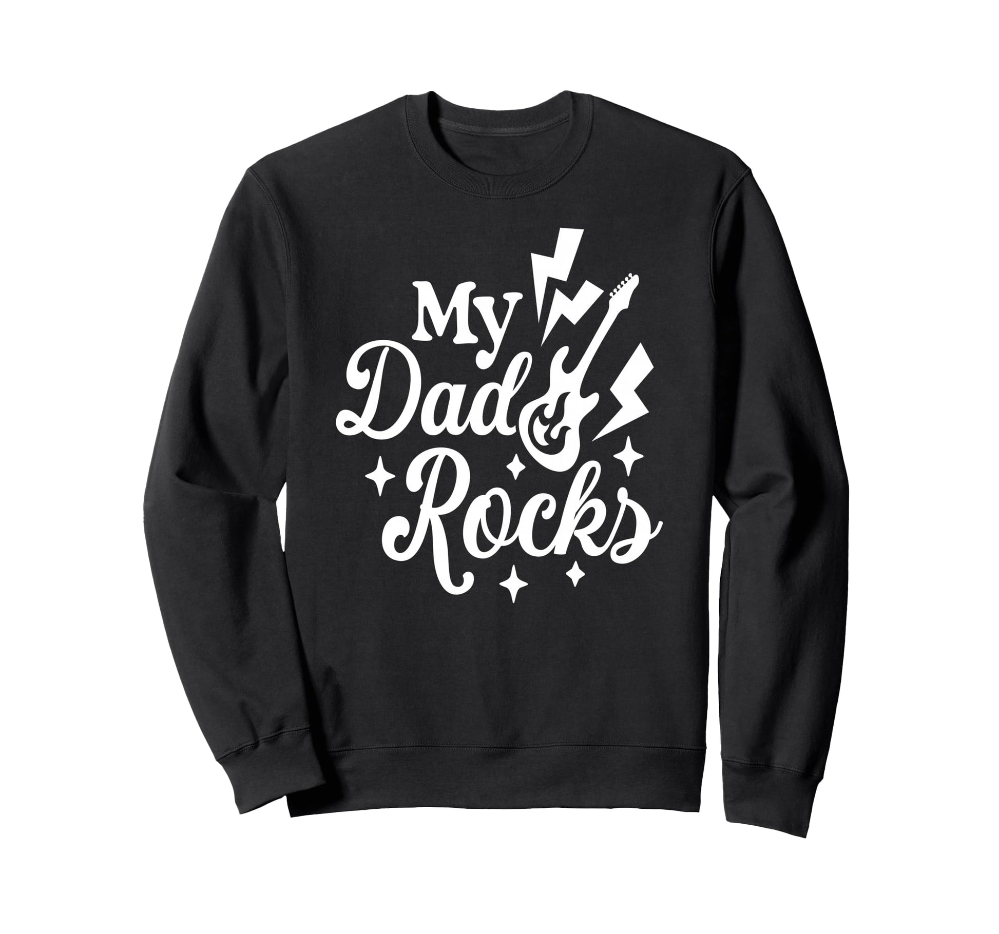 My Dad Rocks Daddy Pa Fathers Day Best Sweatshirt - Graphic Print Unisex - T-Shirt, Sweatshirt, Hoodie