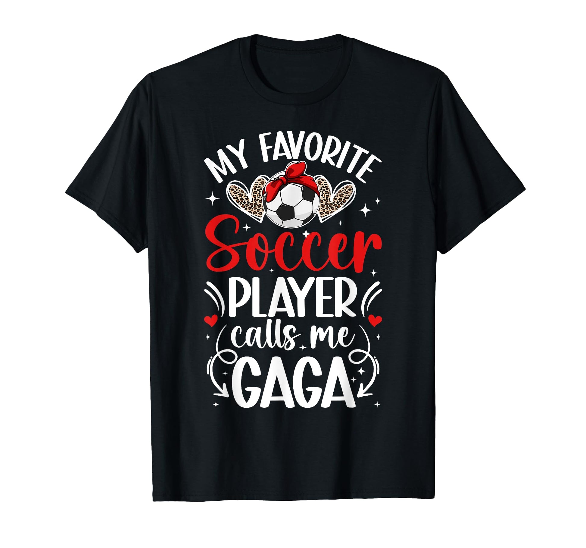 My Favorite Soccer Player Gaga Soccer T-Shirt - Streetwear Style Unisex - T-Shirt, Sweatshirt, Hoodie