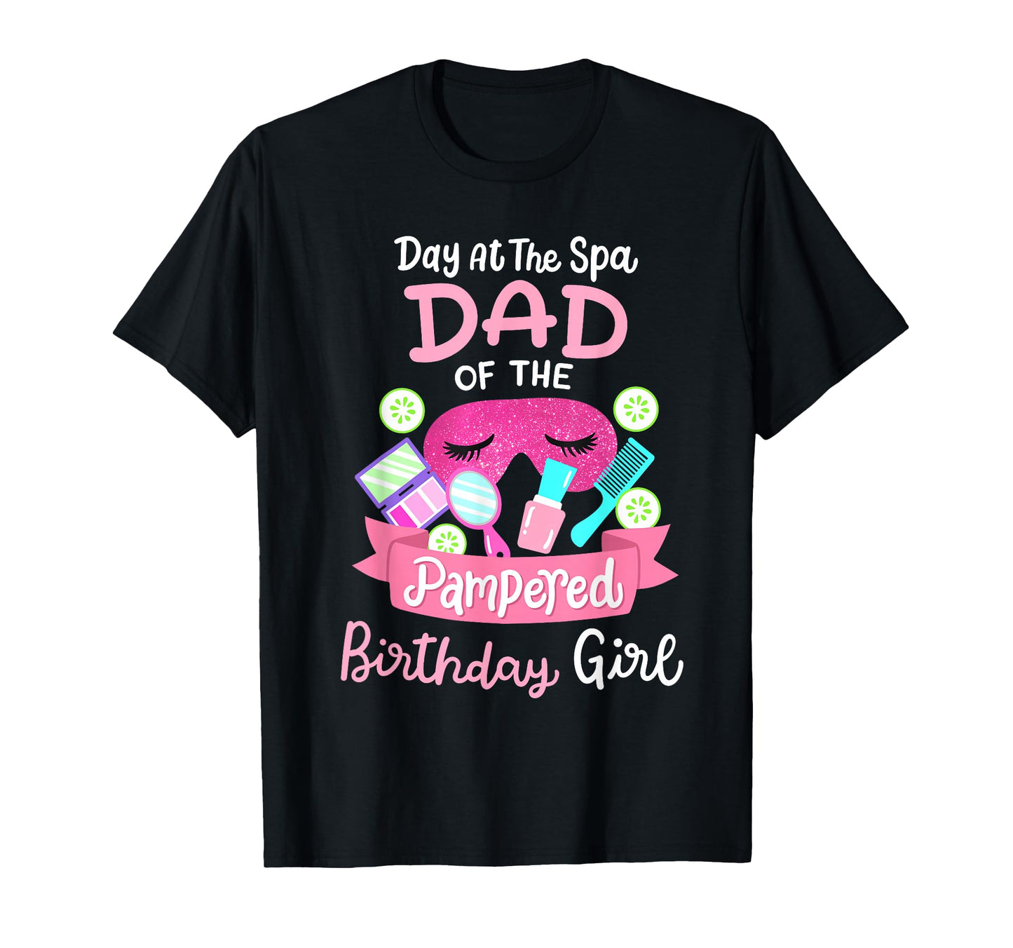 Spa Birthday Party Dad Pampered Bday T-Shirt - Unique Graphic Men Women - T-Shirt, Sweatshirt, Hoodie