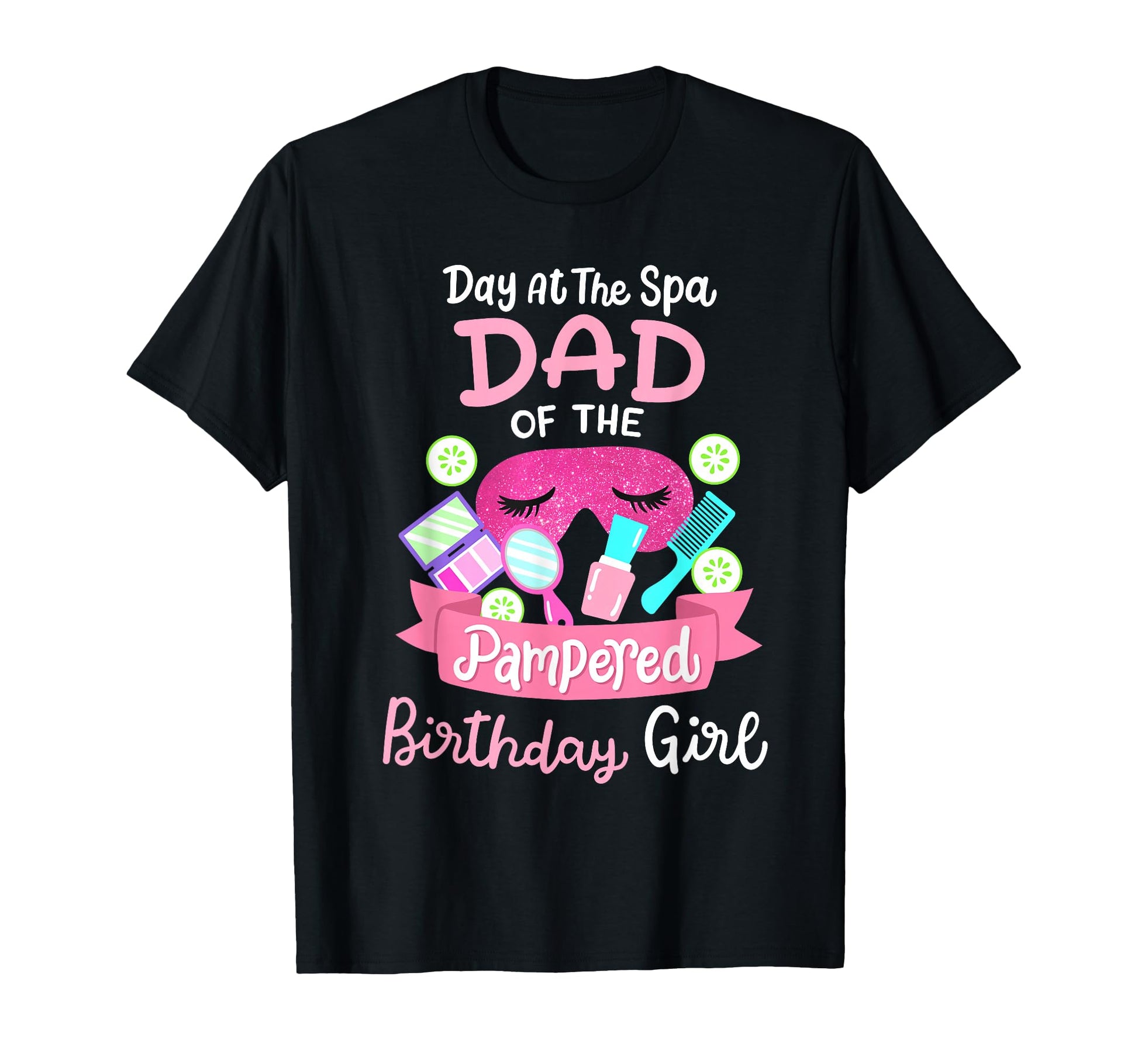 Spa Birthday Party Dad Pampered Bday T-Shirt - Unique Graphic Men Women - T-Shirt, Sweatshirt, Hoodie