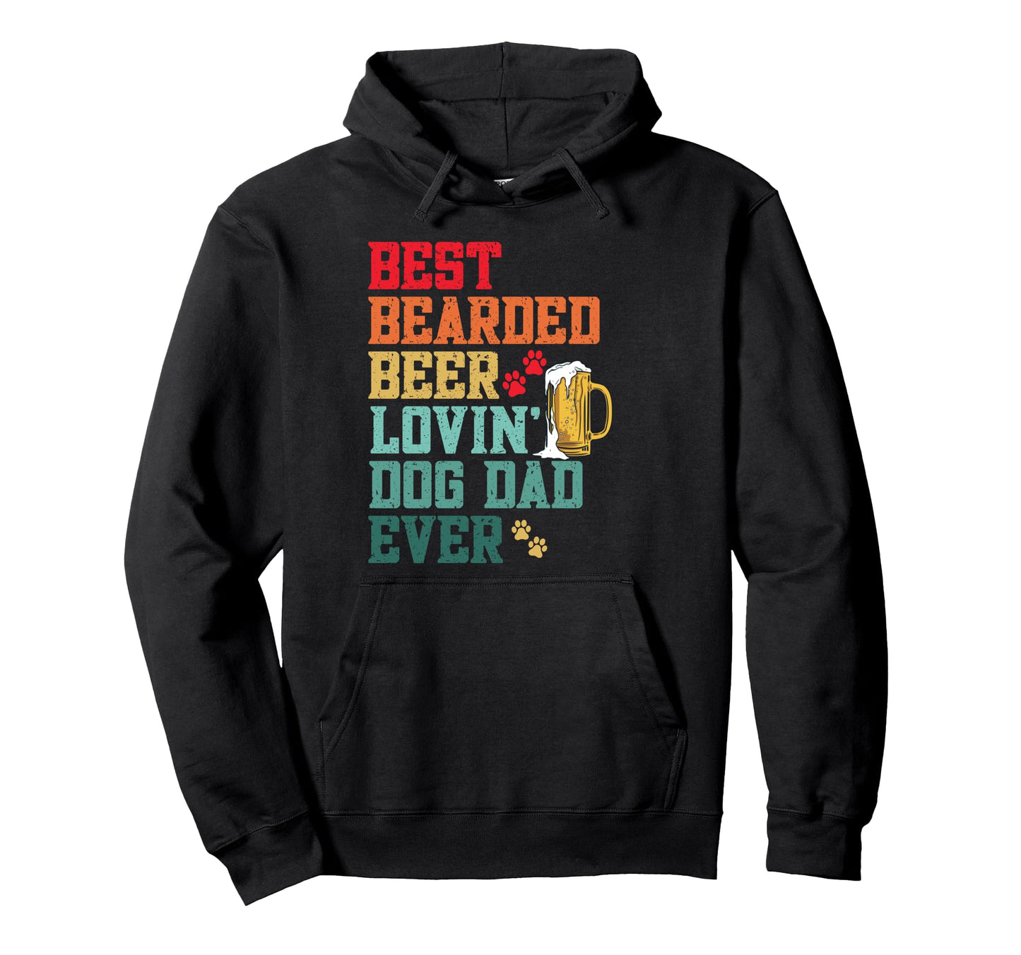 Best Bearded Beer Lovin Dog Dad Ever Hoodie - Fun Novelty Design for Adults - T-Shirt, Sweatshirt, Hoodie