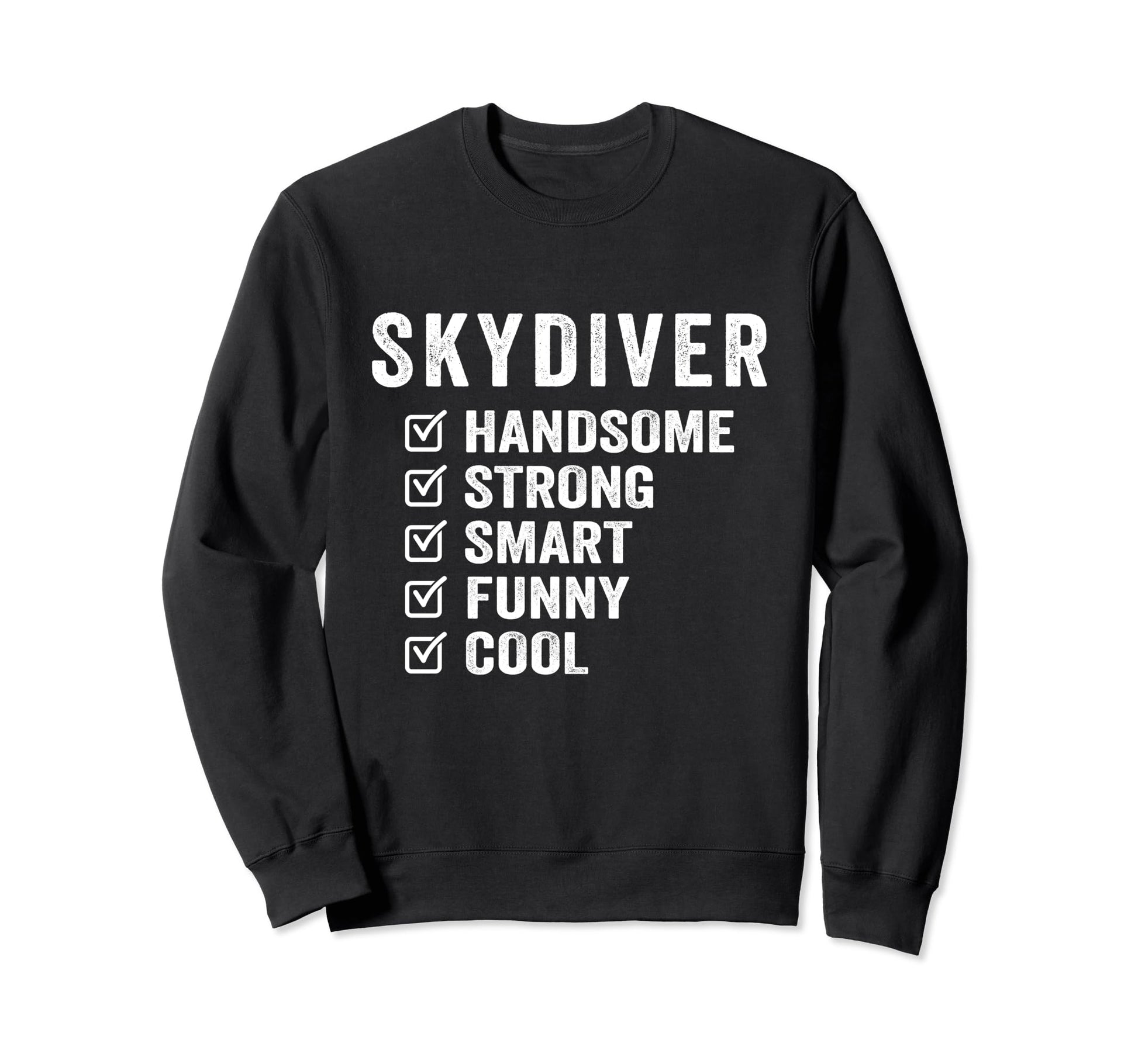 Skydiver Handsome Strong Smart Sweatshirt - Streetwear Style Men Women - T-Shirt, Sweatshirt, Hoodie