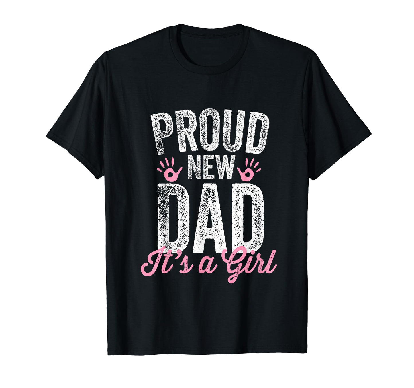 Proud New Dad Its Gifts Father To Be T-Shirt - Casual Everyday Wear Unisex - T-Shirt, Sweatshirt, Hoodie