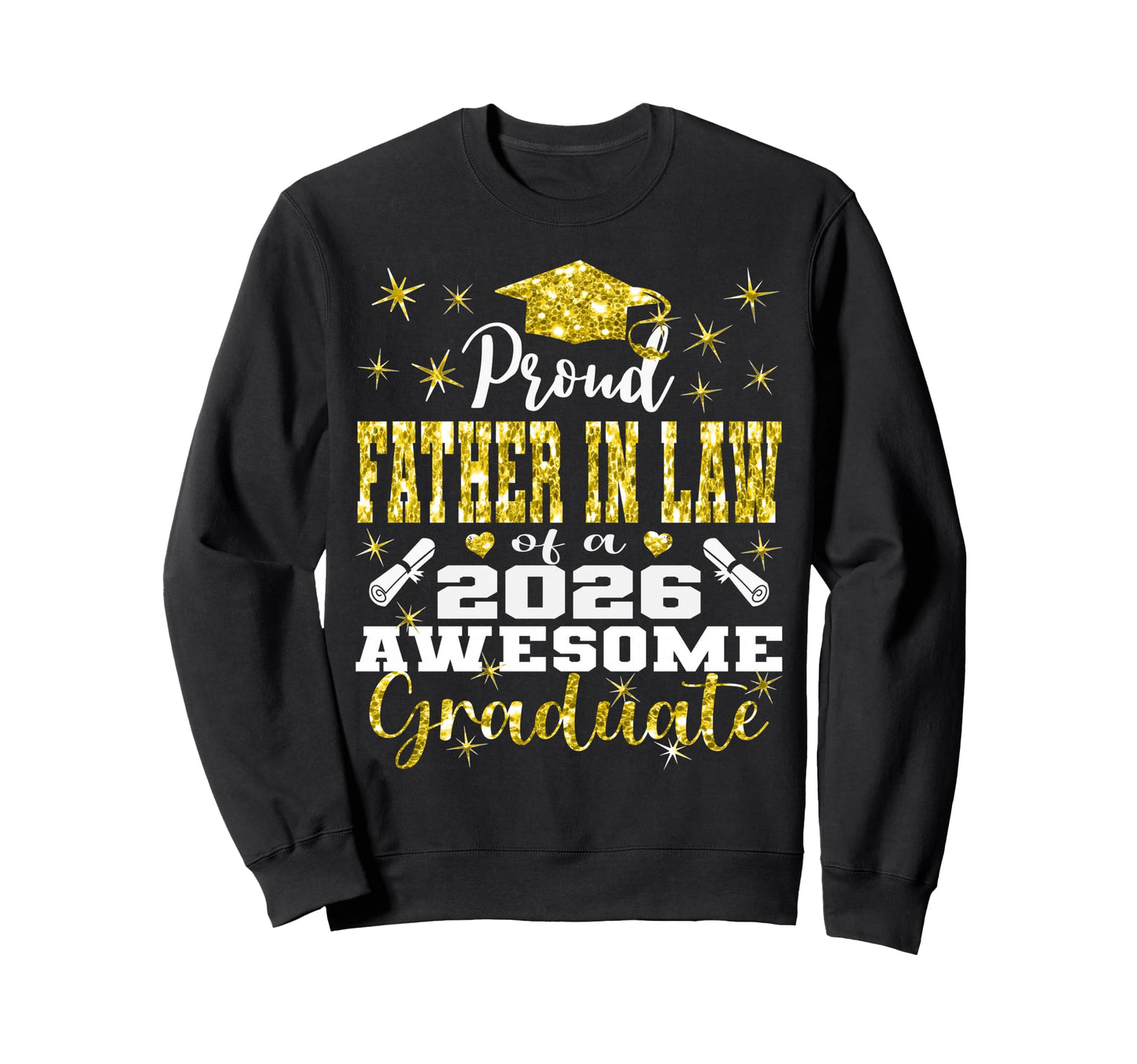 Super Proud Father Law 2026 Graduate Sweatshirt - Trendy Graphic Men Women - T-Shirt, Sweatshirt, Hoodie