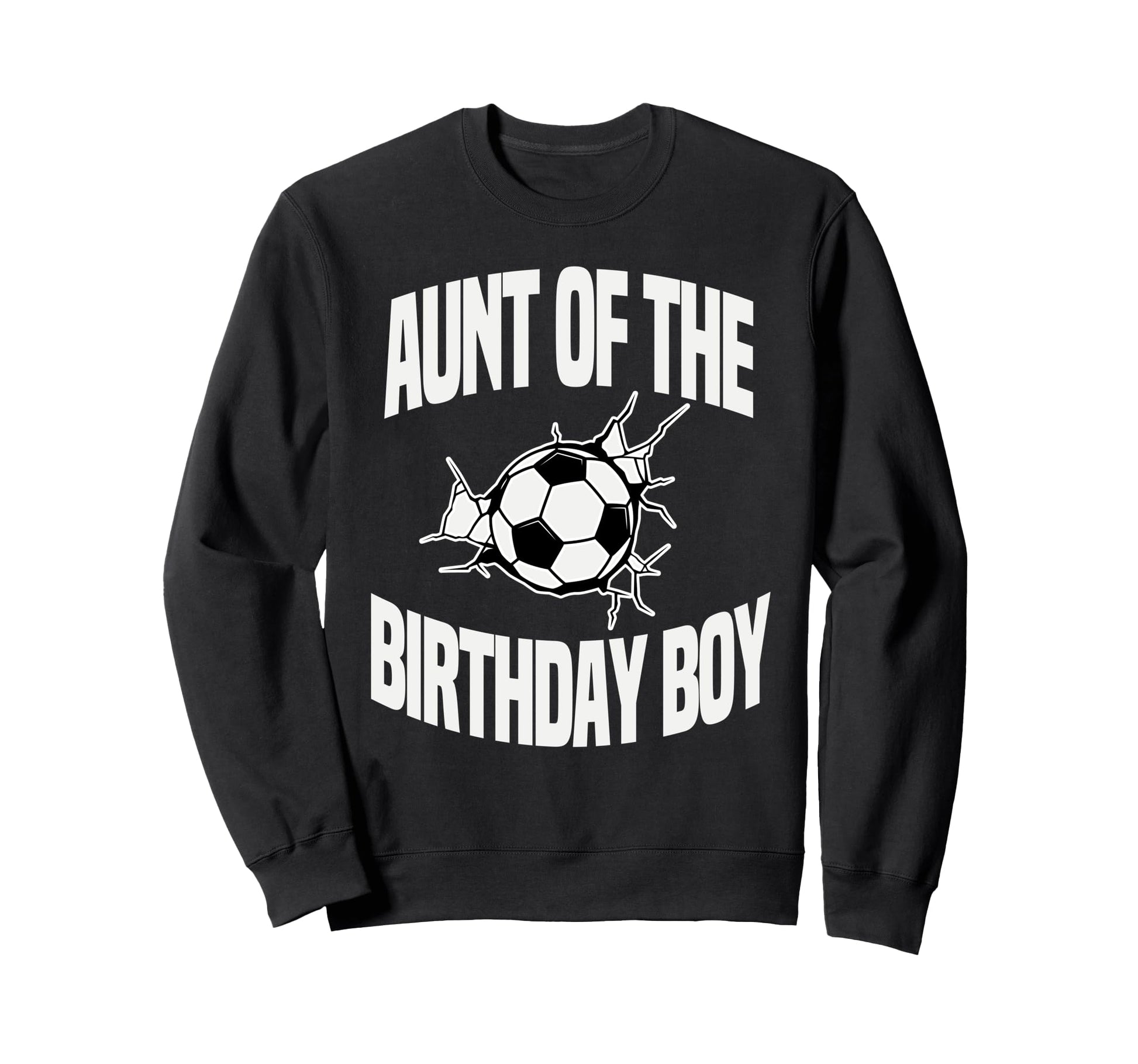 Aunt Birthday Soccer Team Bday Party Sweatshirt - Trendy Graphic Men Women - T-Shirt, Sweatshirt, Hoodie