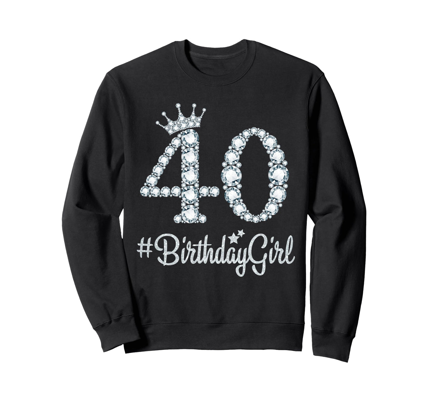 40 Birthdaygirl 40 Years Old Sweatshirt - Custom Art Print for Adults - T-Shirt, Sweatshirt, Hoodie