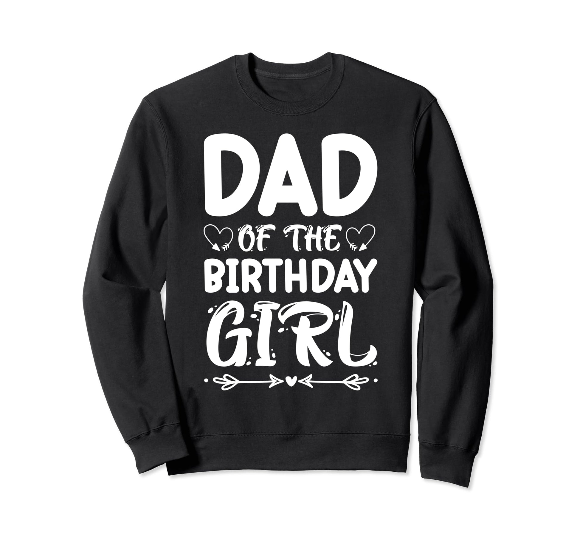 Dad Birthday Birthday Party Sweatshirt - Novelty Apparel for Adults - T-Shirt, Sweatshirt, Hoodie