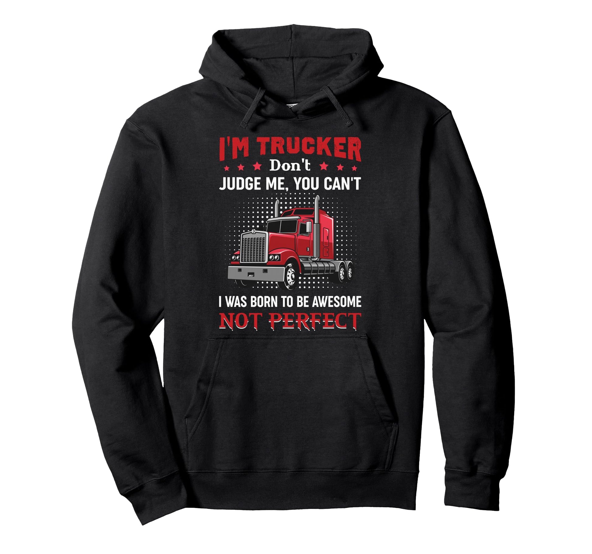 Born To Be Awesome Truck Trucker Dad Hoodie - Novelty Apparel Men Women - T-Shirt, Sweatshirt, Hoodie
