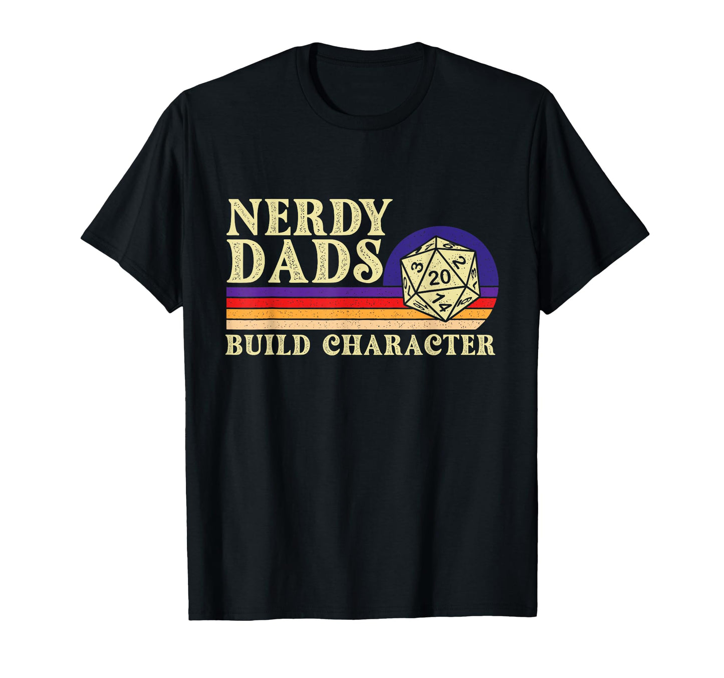 Nerdy Dads Build Character Rpg Tabletop T-Shirt - Graphic Print Men Women - T-Shirt, Sweatshirt, Hoodie
