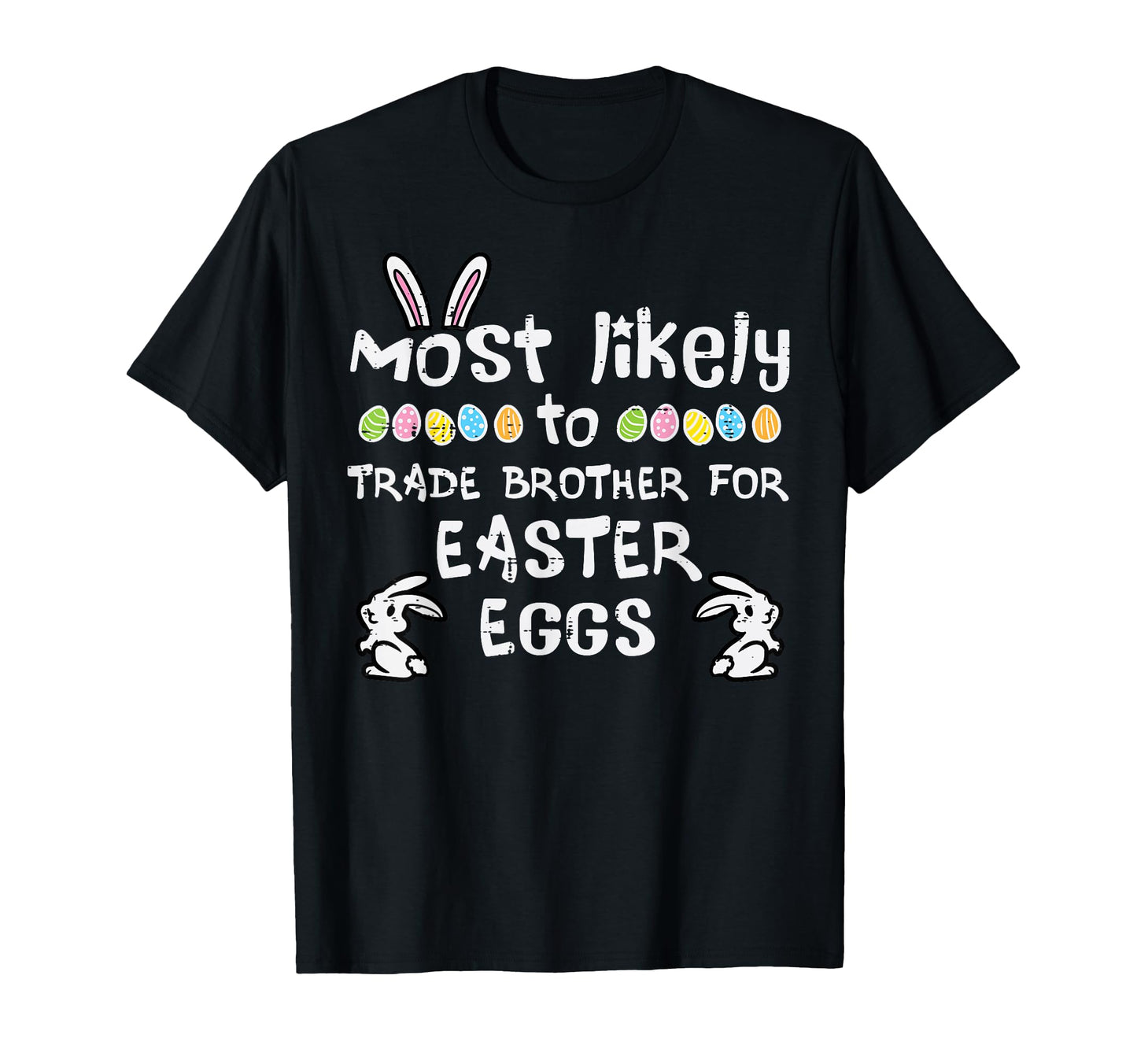 Most Likely Trade Brother Easter T-Shirt - Aesthetic Graphic Men Women - T-Shirt, Sweatshirt, Hoodie