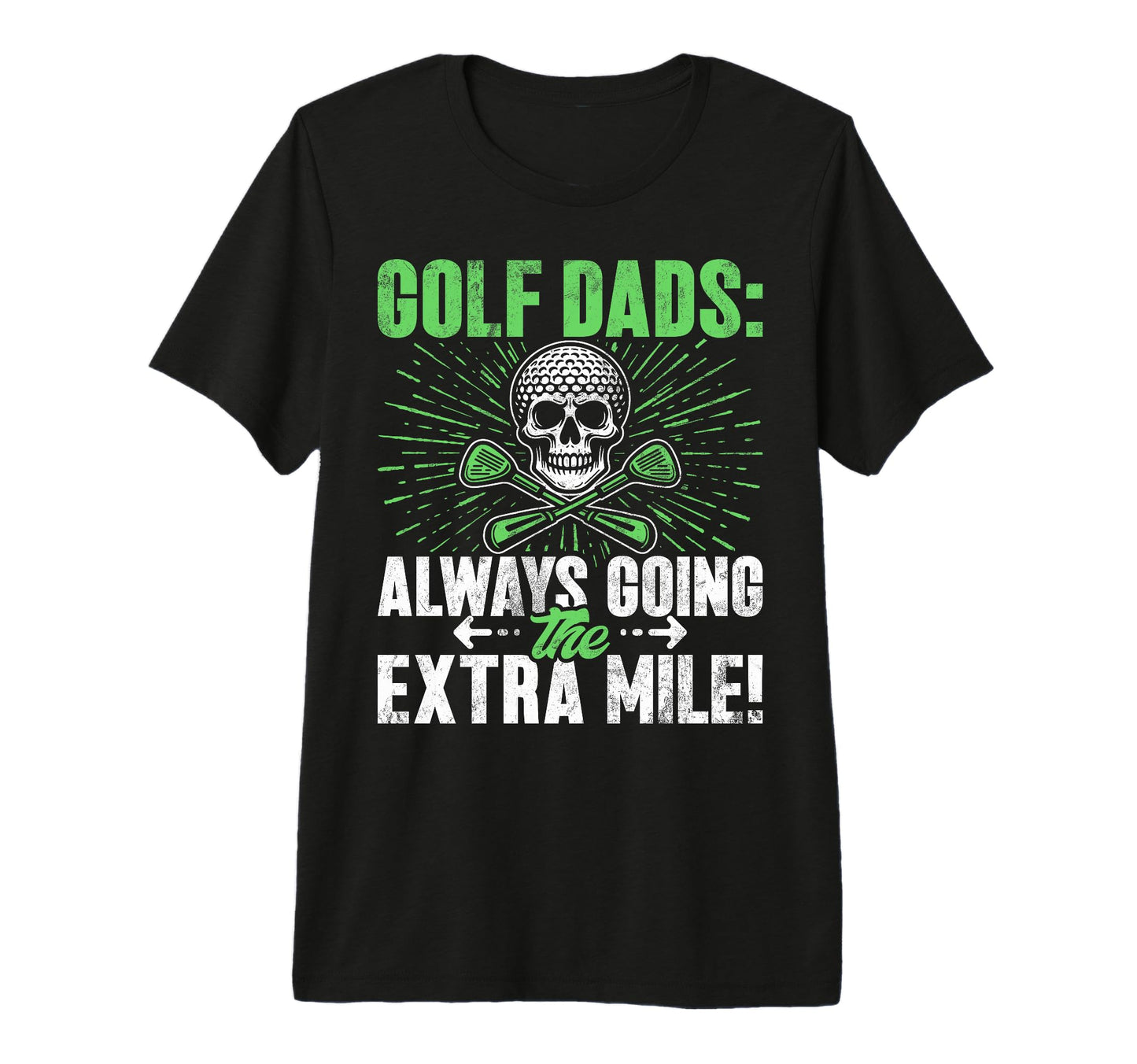 Always Going Extra Mile Golf Dad Tri T-Shirt - Custom Art Print Men Women - T-Shirt, Sweatshirt, Hoodie