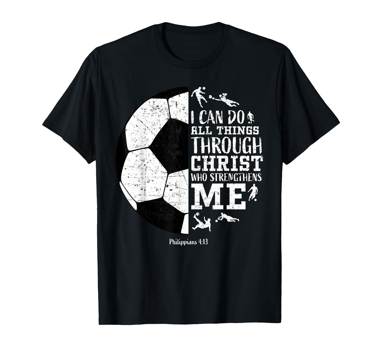 Christian Soccer Faith Bible Verse T-Shirt - Custom Art Print Unisex - T-Shirt, Sweatshirt, Hoodie