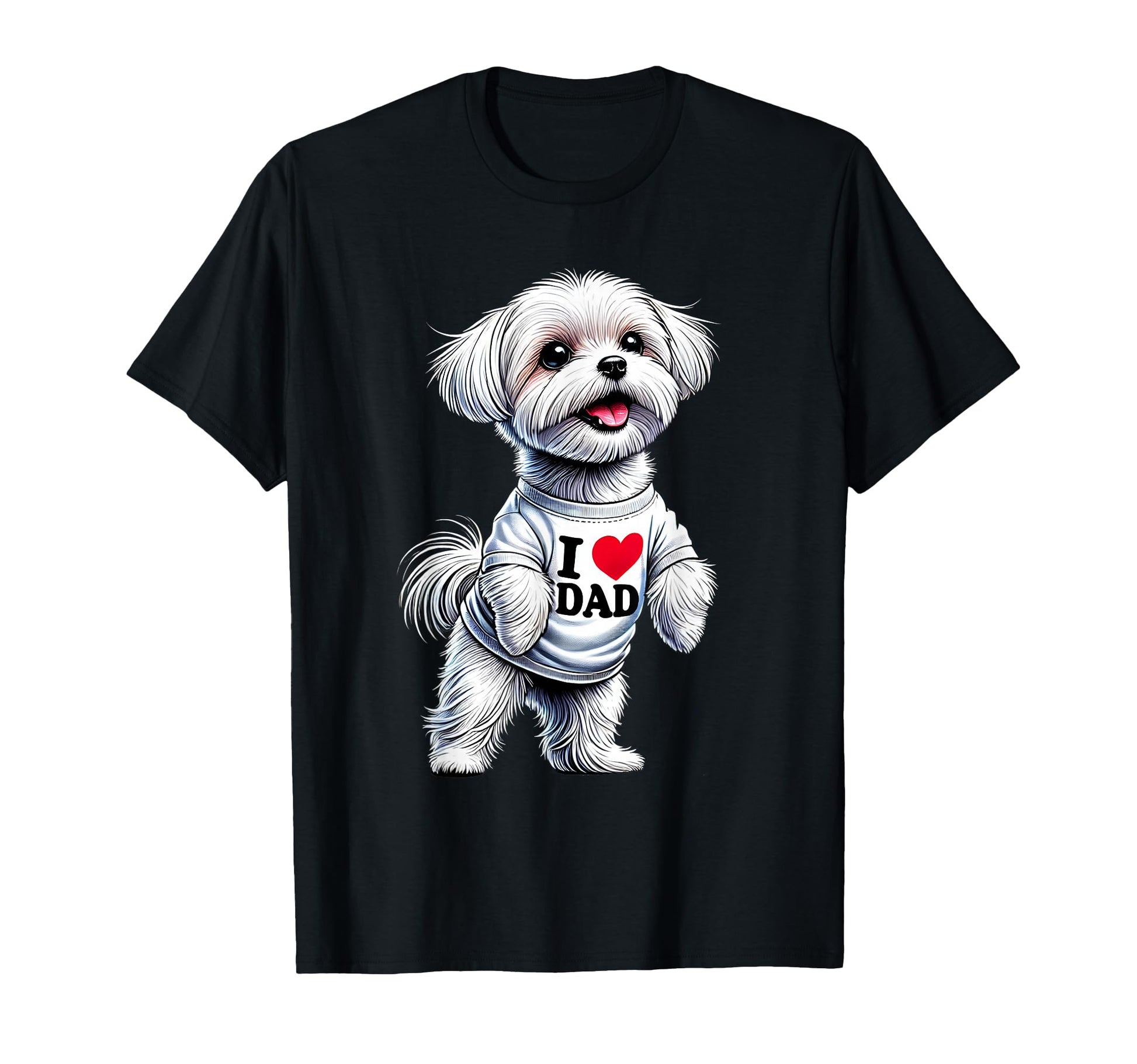 Maltese Dad I Love Dad Maltese Lover T-Shirt - Novelty Apparel Unisex - T-Shirt, Sweatshirt, Hoodie