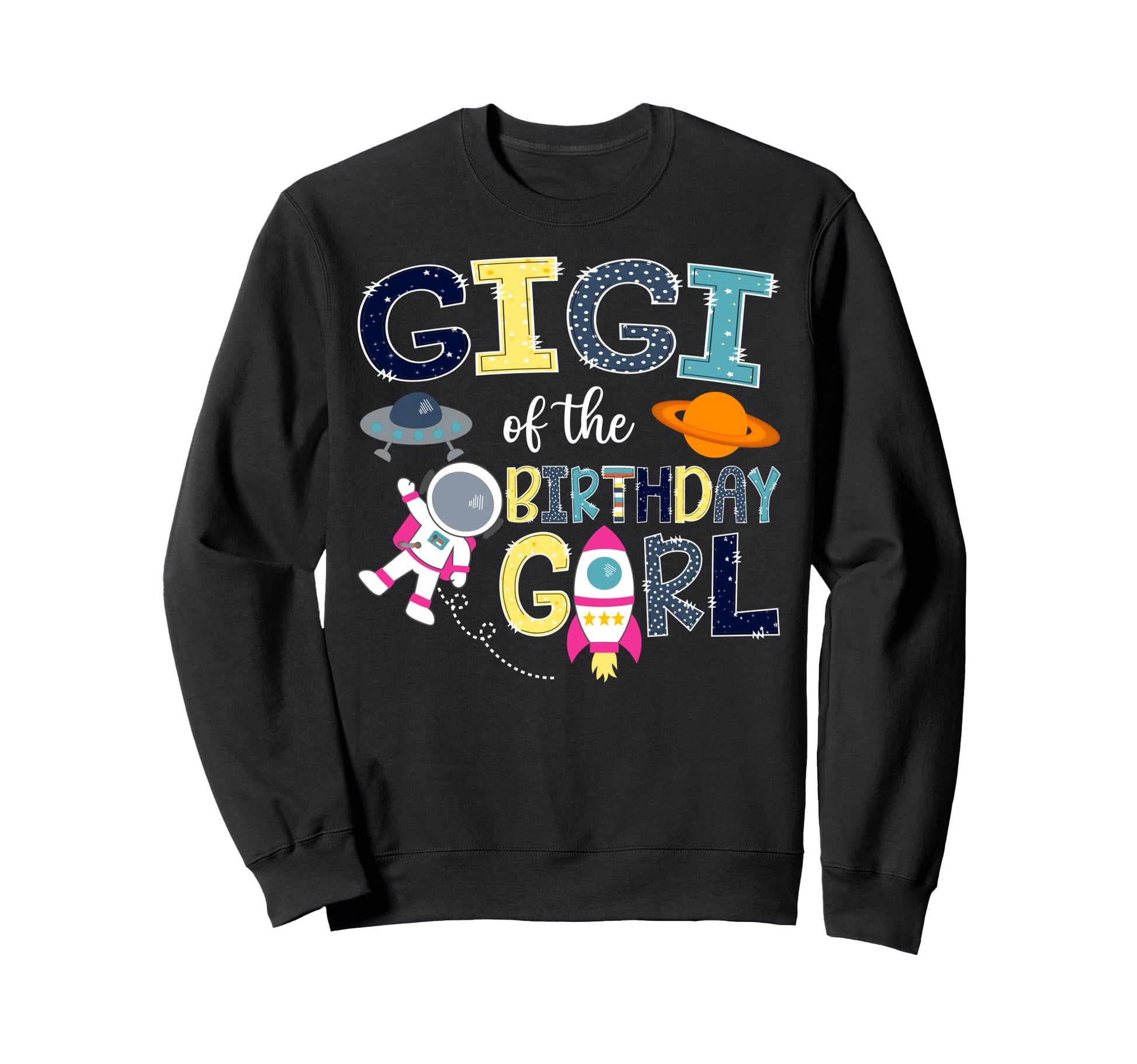 Gigi Birthday Space Astronaut Family Sweatshirt - Custom Art Print Unisex - T-Shirt, Sweatshirt, Hoodie