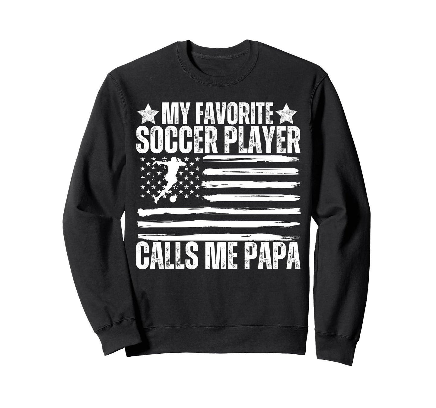 My Favorite Soccer Player Sweatshirt - Casual Everyday Wear Men Women - T-Shirt, Sweatshirt, Hoodie