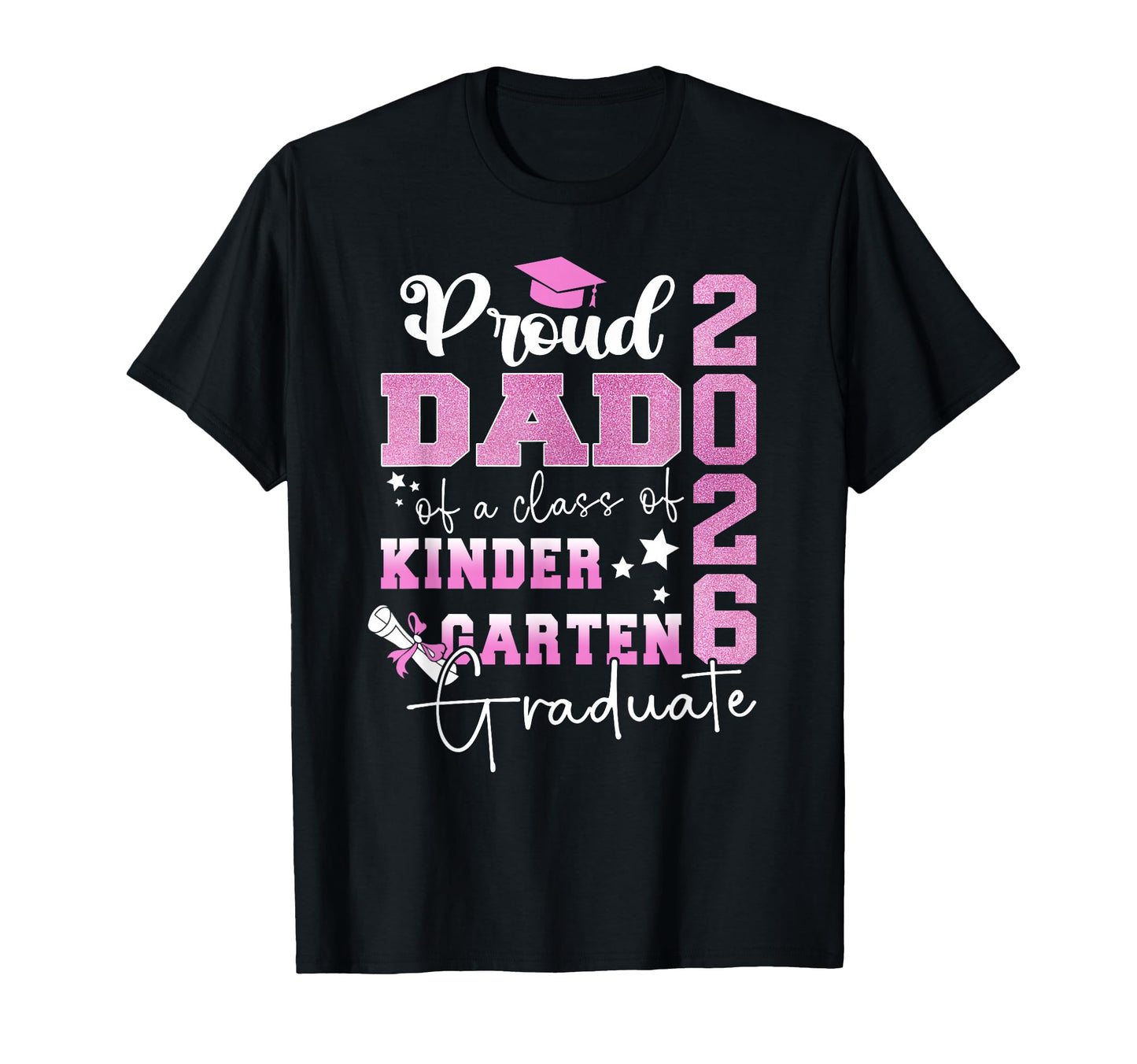 Proud Dad 2026 Kindergarten Graduate T-Shirt - Unique Graphic for Adults - T-Shirt, Sweatshirt, Hoodie