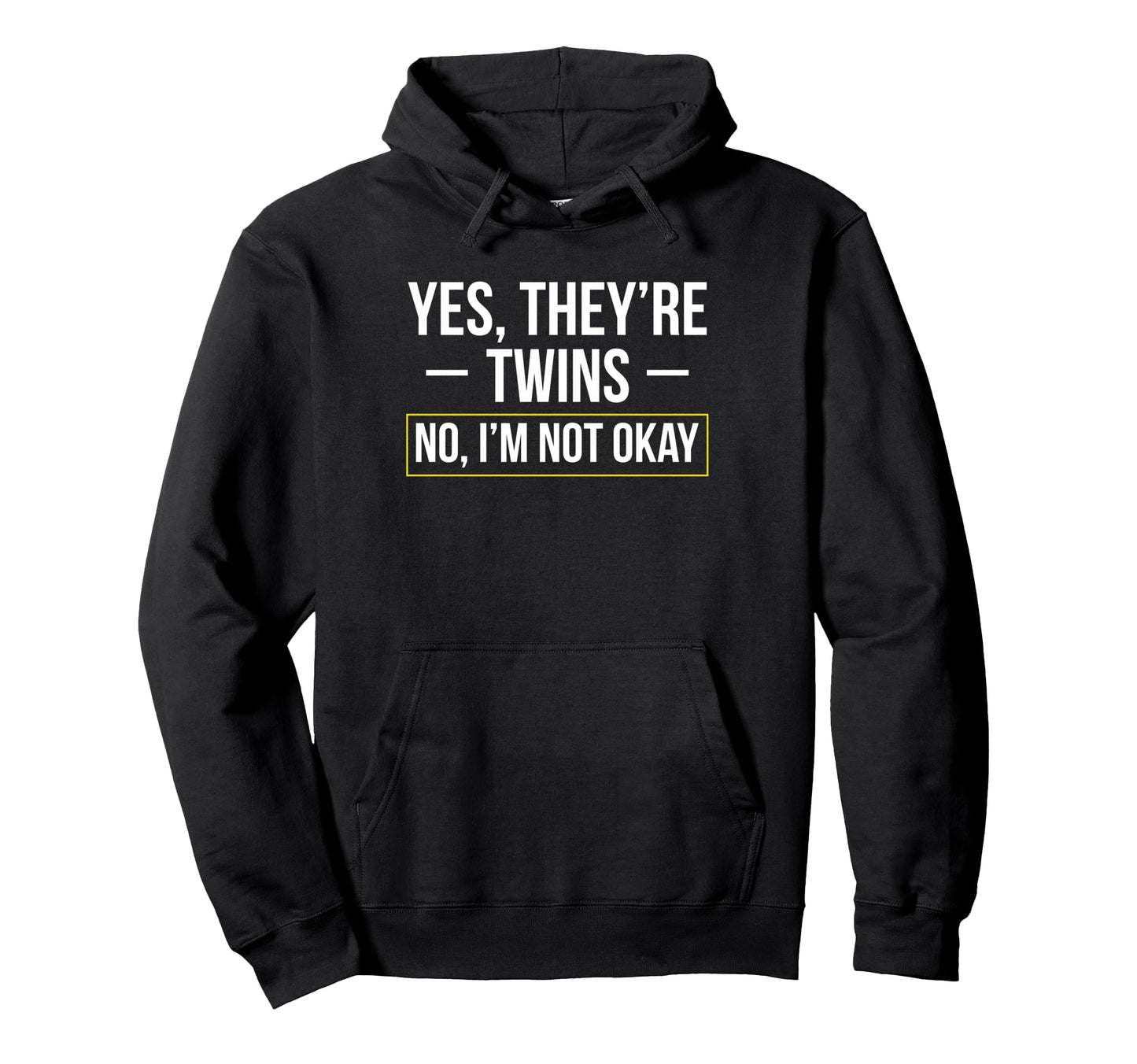 Yes Theyre Twins No Im Not Okay Twin Dad Hoodie - Unique Graphic for Adults - T-Shirt, Sweatshirt, Hoodie