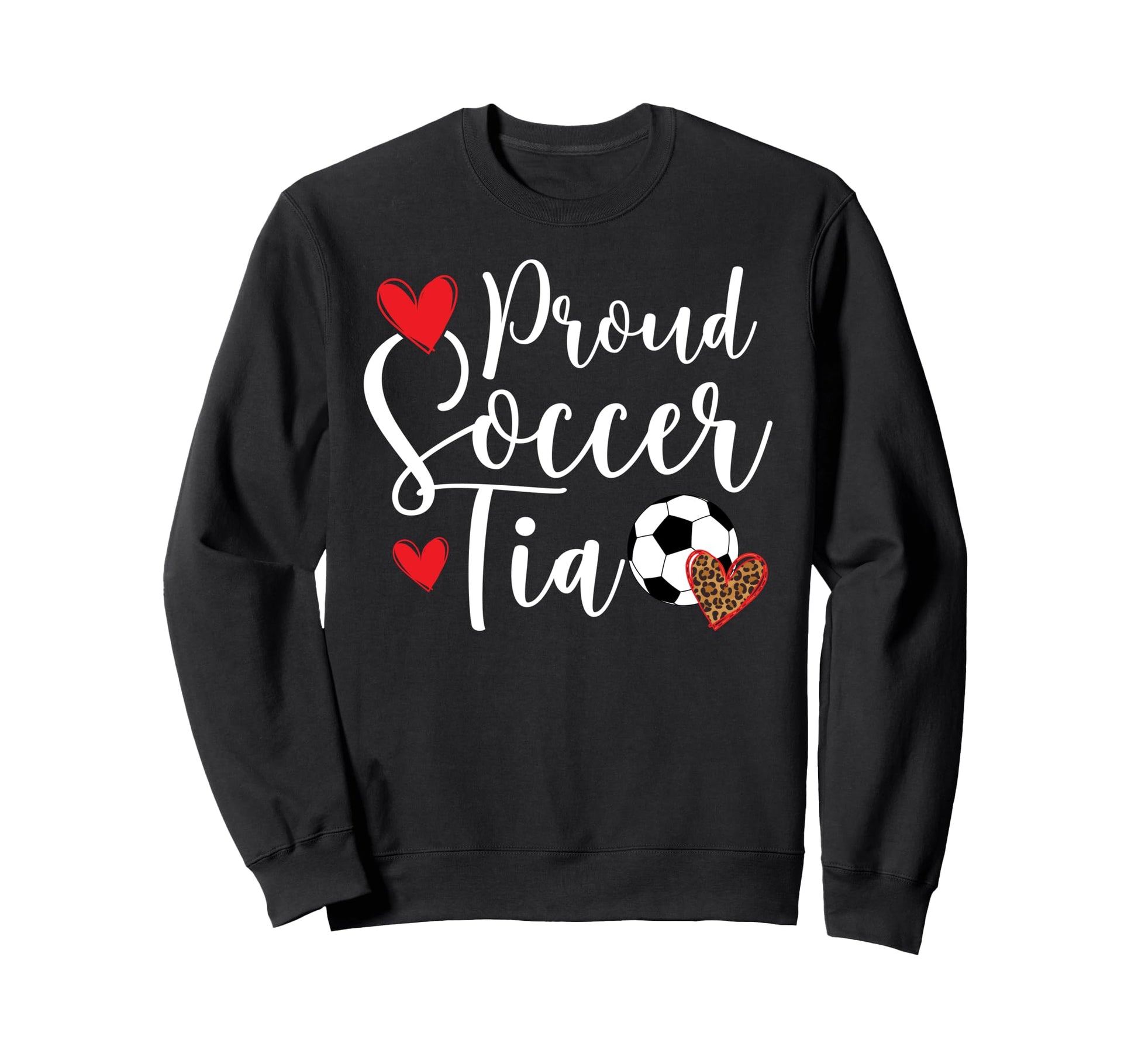Proud Soccer Tia Soccer Sweatshirt - Casual Everyday Wear for Adults - T-Shirt, Sweatshirt, Hoodie