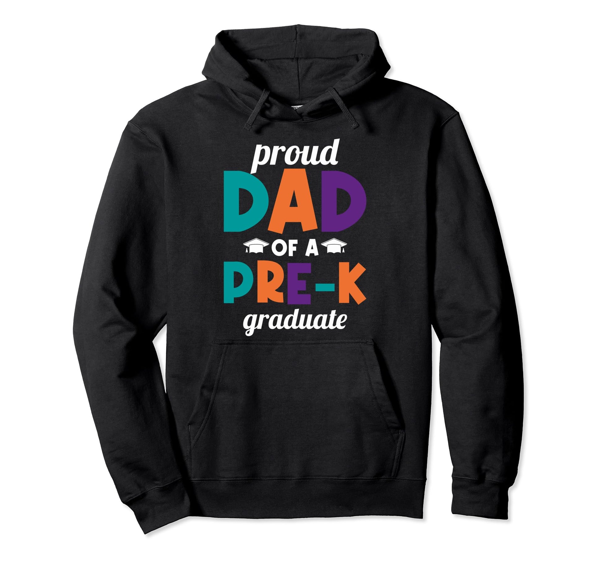 Pre K Graduation Dad Proud Dad Pre K Hoodie - Graphic Print Men Women - T-Shirt, Sweatshirt, Hoodie