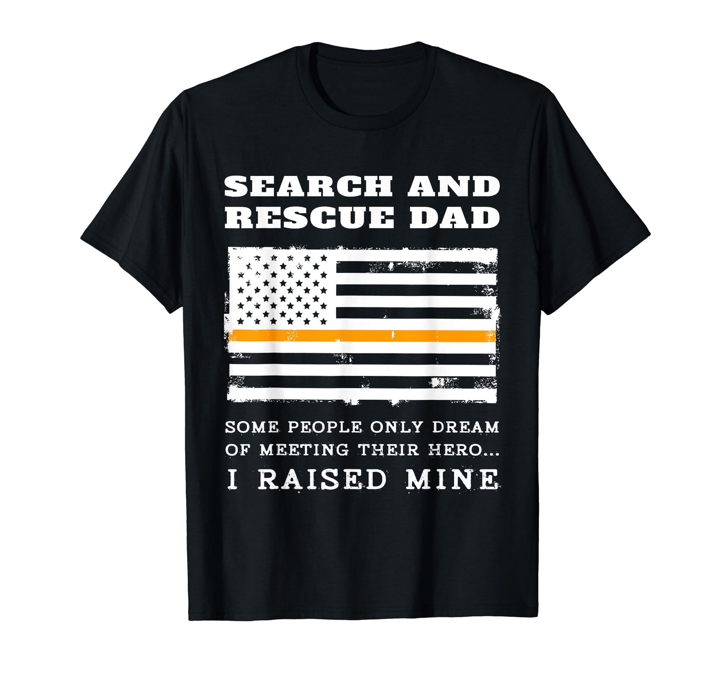 Search And Rescue Dad Sar Father Son T-Shirt - Custom Art Print Men Women - T-Shirt, Sweatshirt, Hoodie