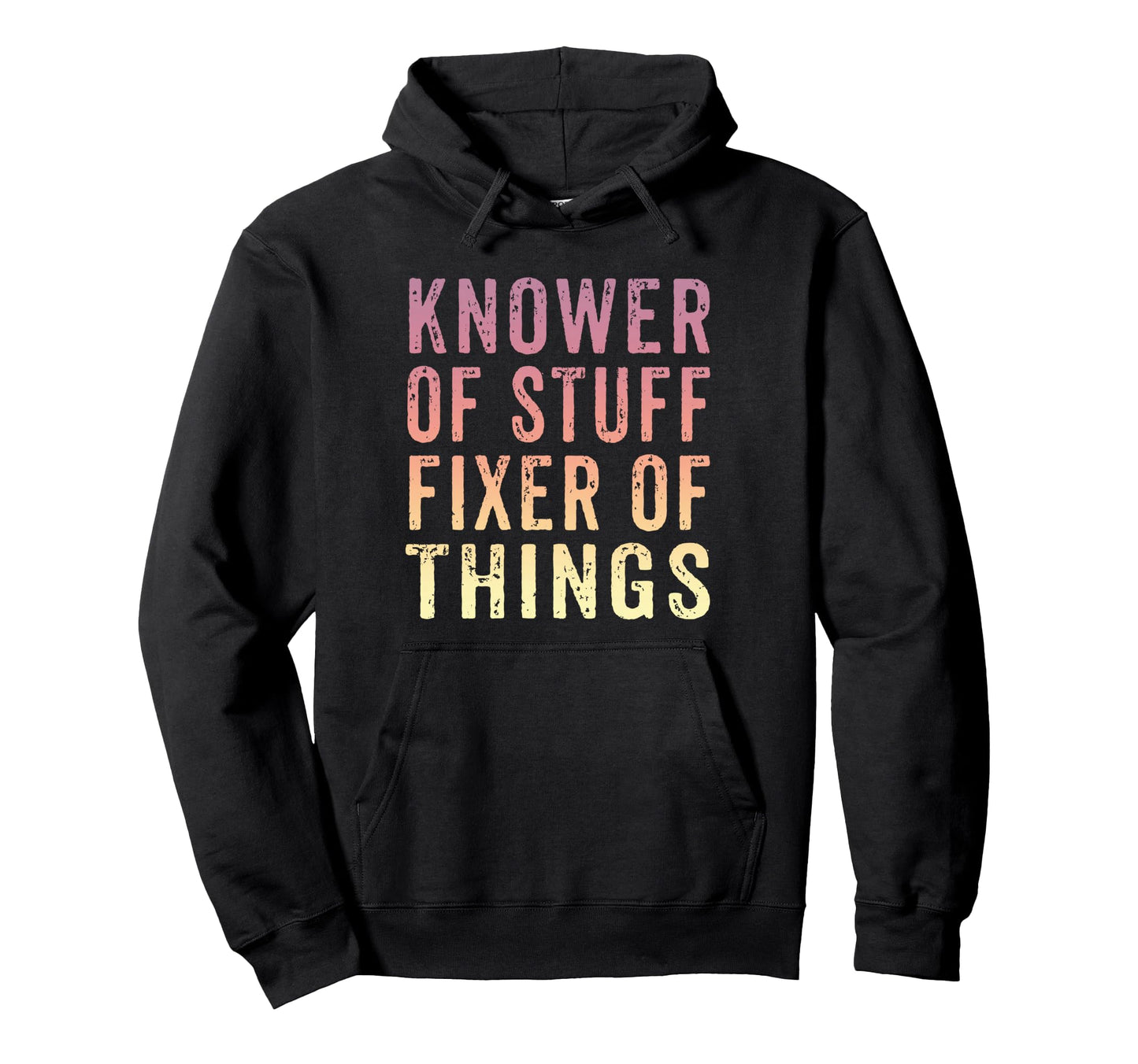 Knower Stuff Fixer Things Funny Dad Hoodie - Graphic Print for Adults - T-Shirt, Sweatshirt, Hoodie