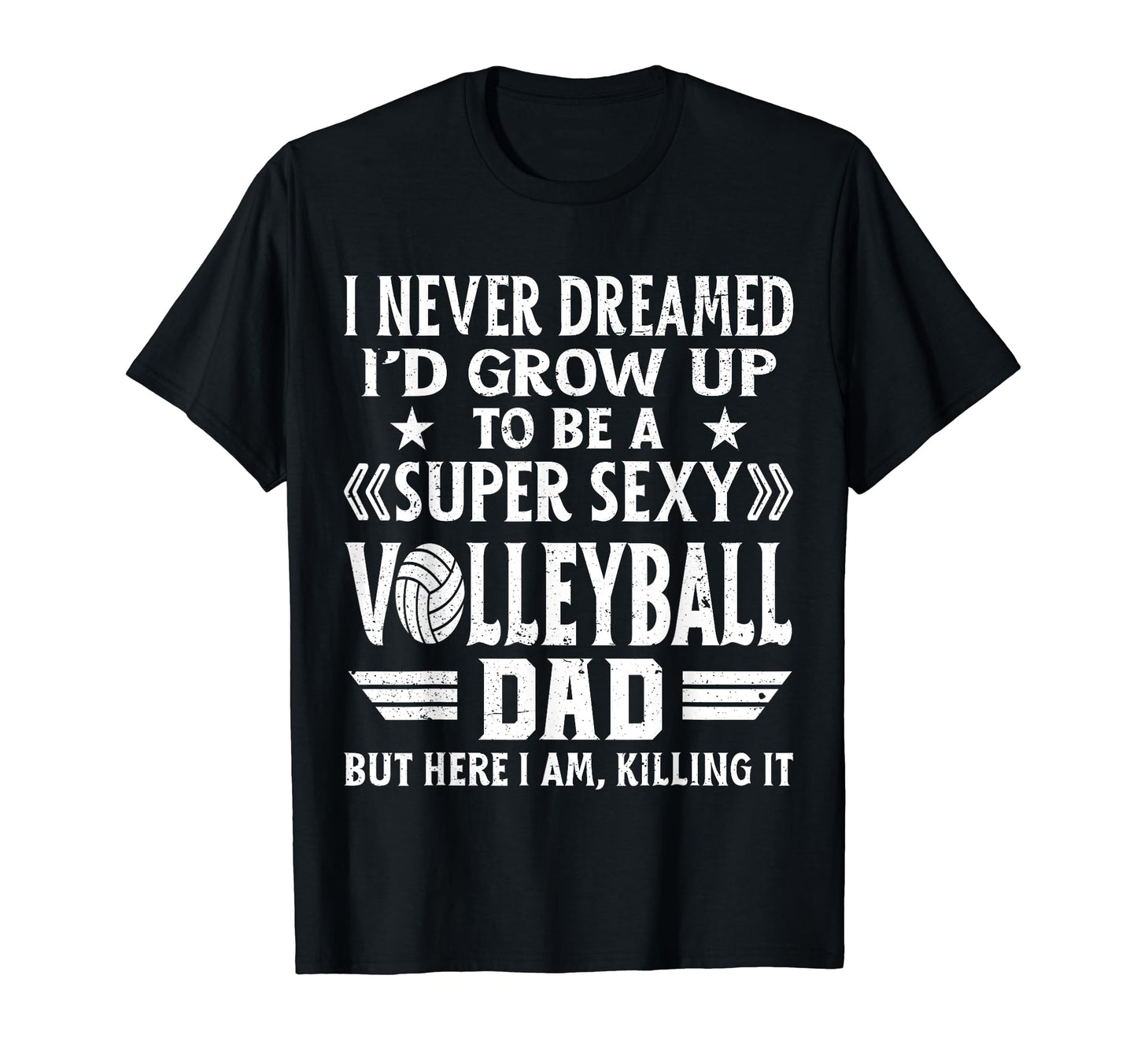 Fun I Never Dreamed Id Grow Up To Be T-Shirt - Fun Novelty Design Unisex - T-Shirt, Sweatshirt, Hoodie