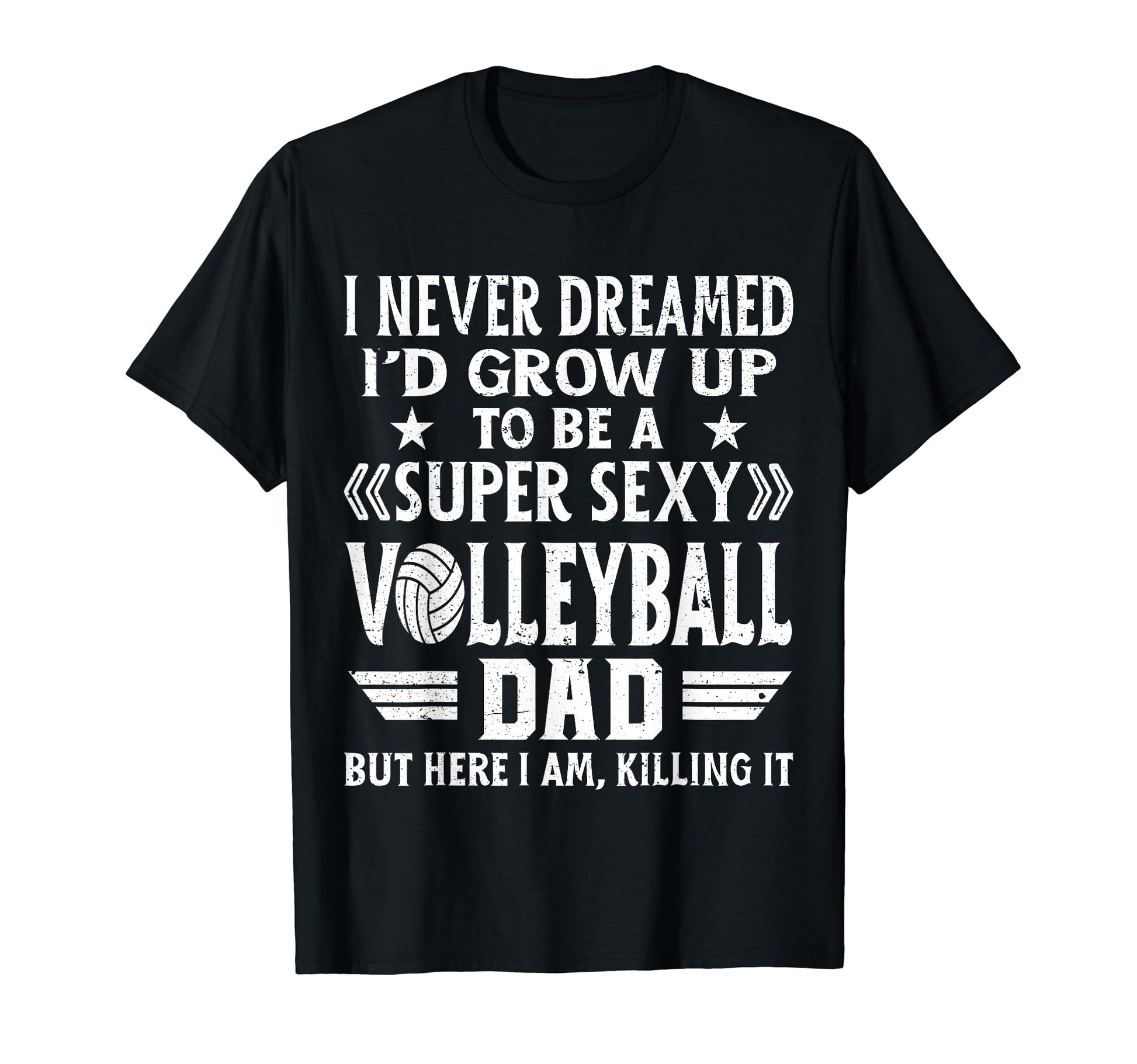 Fun I Never Dreamed Id Grow Up To Be T-Shirt - Fun Novelty Design Unisex - T-Shirt, Sweatshirt, Hoodie