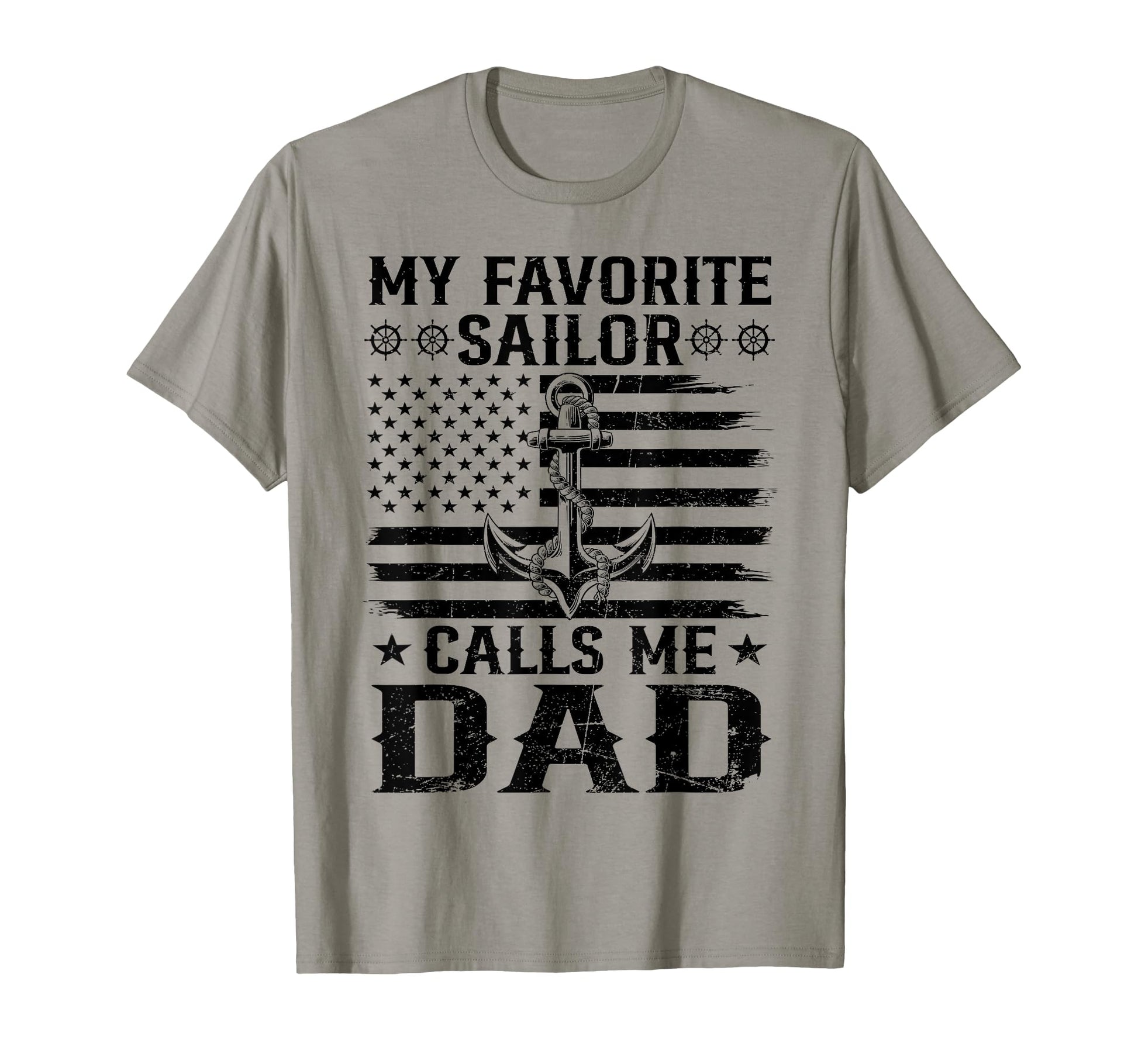 My Favorite Sailor Calls Me Dad T-Shirt - Fun Novelty Design Men Women - T-Shirt, Sweatshirt, Hoodie