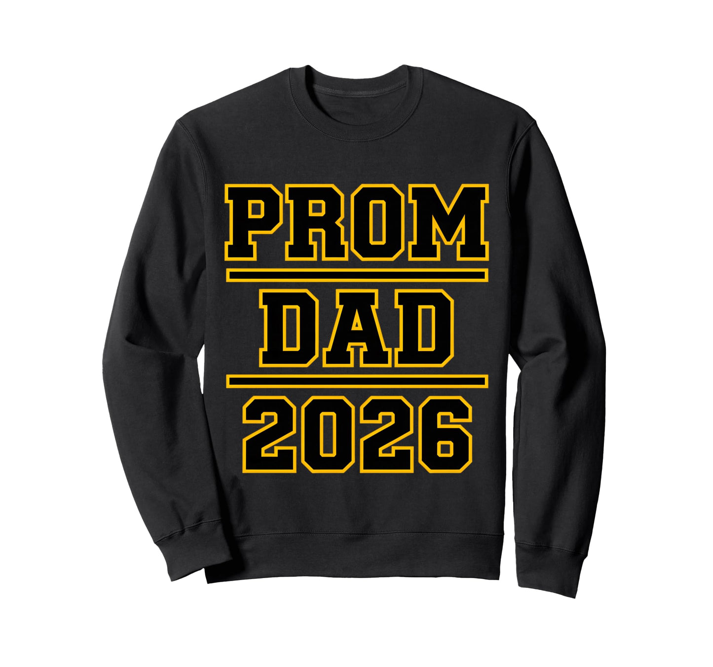 Prom Dad 2026 Matching Outfit Proud Sweatshirt - Streetwear Style Unisex - T-Shirt, Sweatshirt, Hoodie