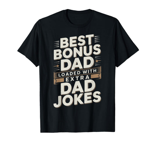 Best Bonus Dad Step Parent Stepfather T-Shirt - Streetwear Style Unisex - T-Shirt, Sweatshirt, Hoodie