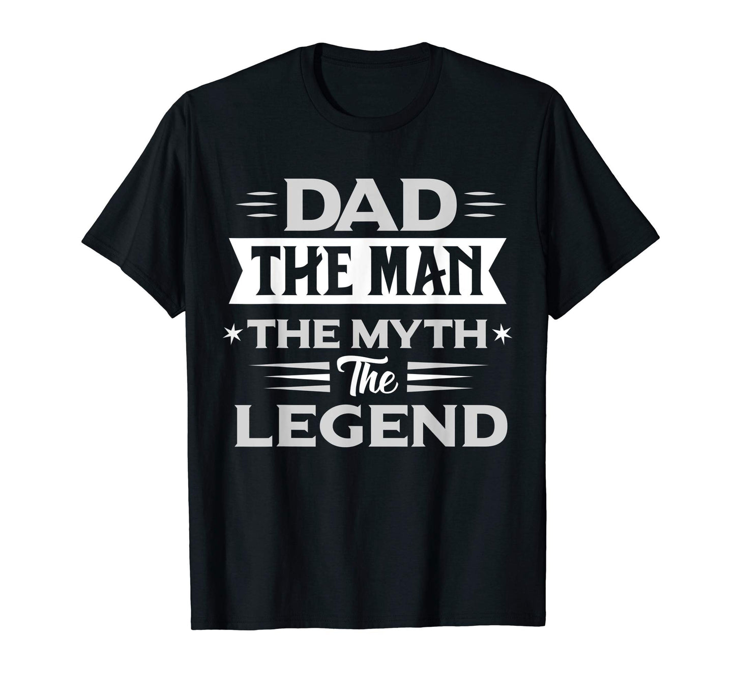 Dad Myth Legend T-Shirt - Novelty Apparel for Adults - T-Shirt, Sweatshirt, Hoodie