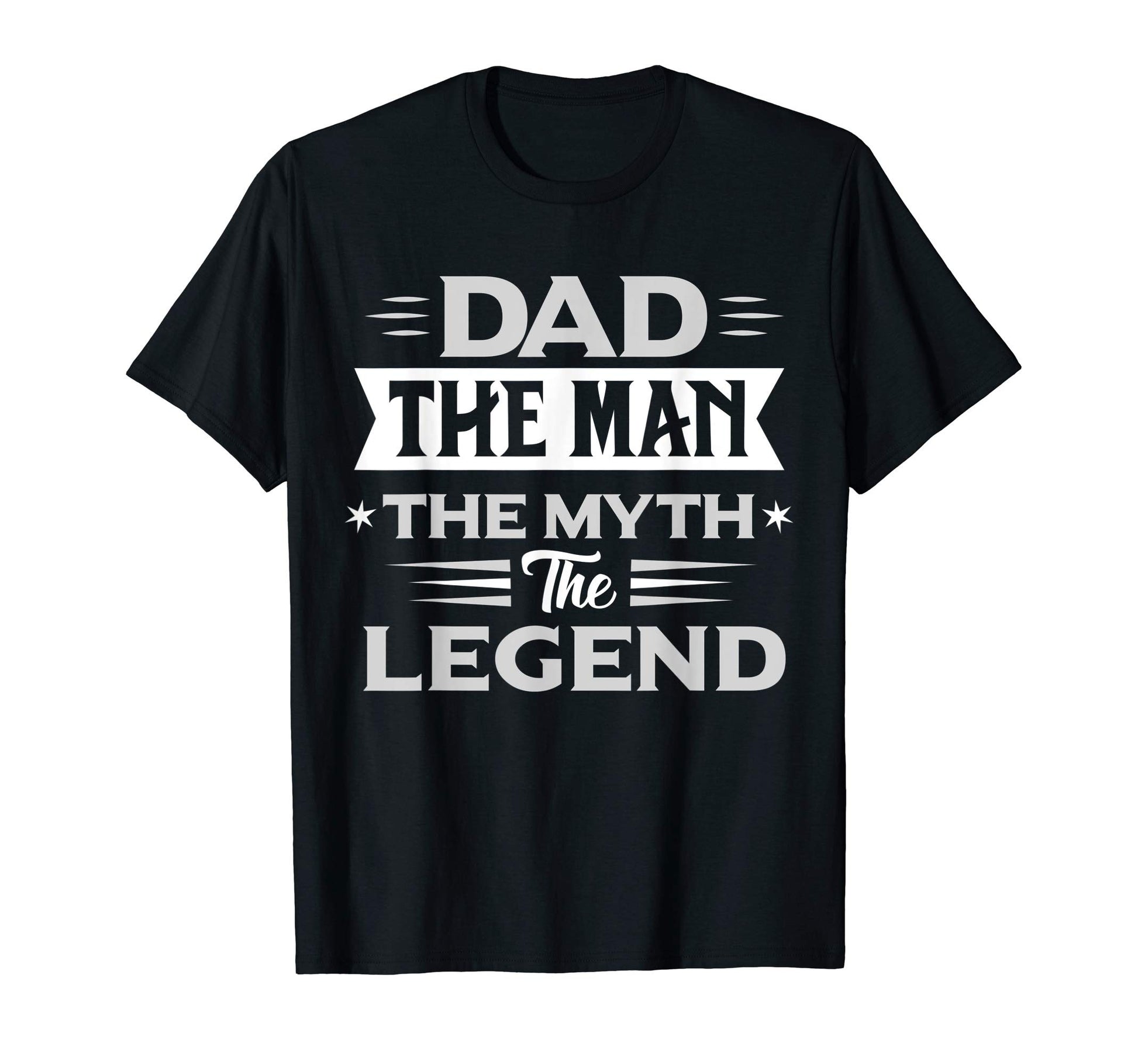 Dad Myth Legend T-Shirt - Novelty Apparel for Adults - T-Shirt, Sweatshirt, Hoodie