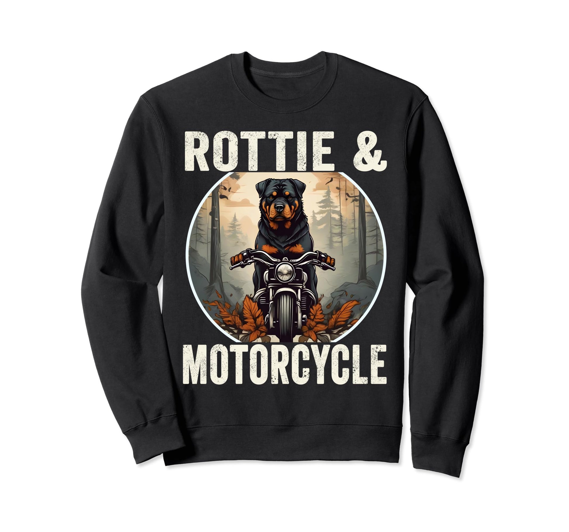 Rottie And Motorcycle Dog Lovers Sweatshirt - Fun Novelty Design Unisex - T-Shirt, Sweatshirt, Hoodie
