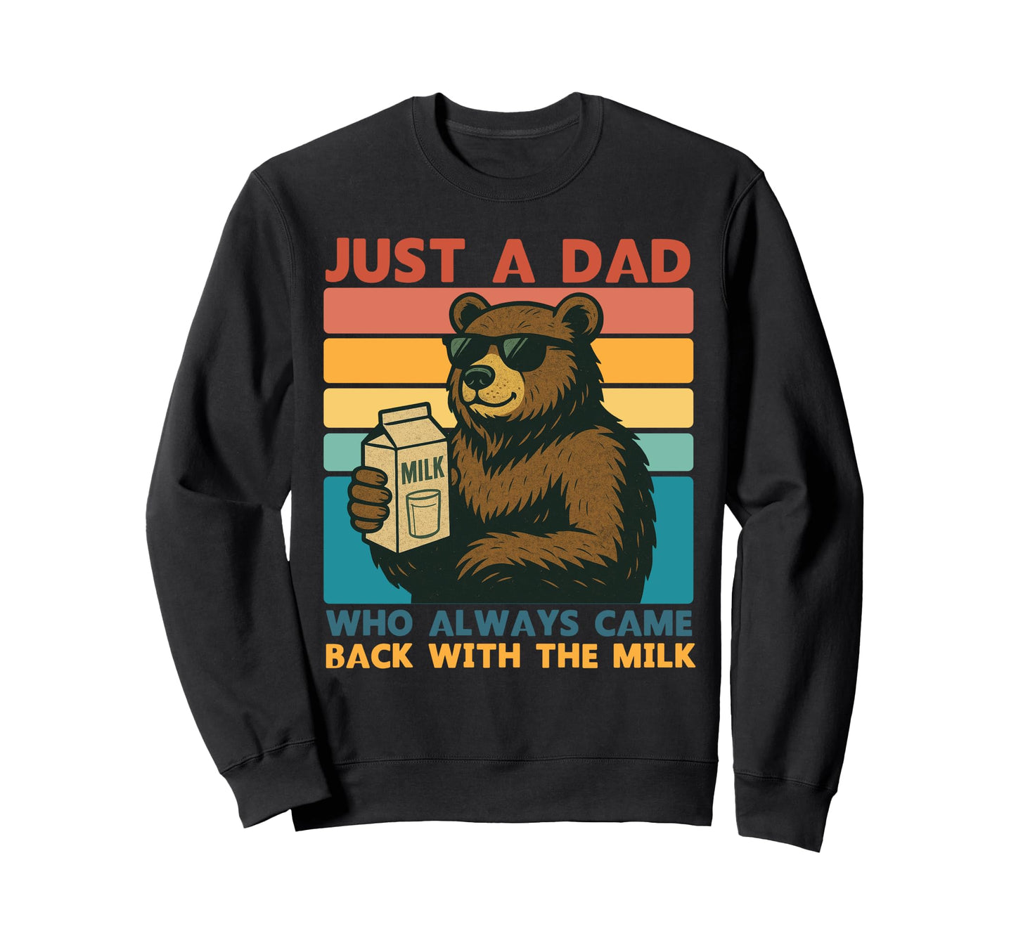 Papa Bear Just Dad Who Always Came Sweatshirt - Unique Graphic Men Women - T-Shirt, Sweatshirt, Hoodie