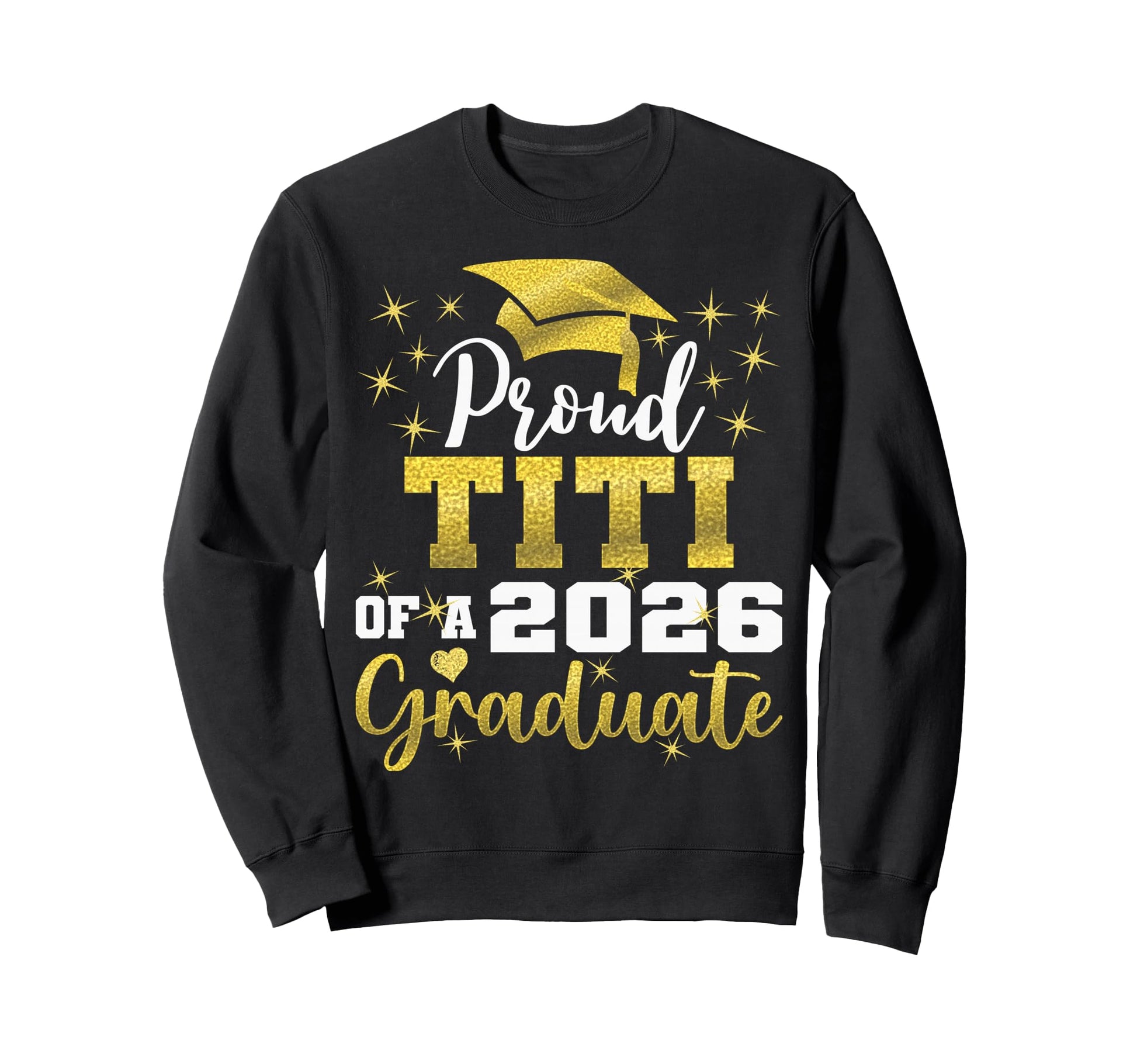 Super Proud Titi 2026 Graduate Sweatshirt - Graphic Print for Adults - T-Shirt, Sweatshirt, Hoodie