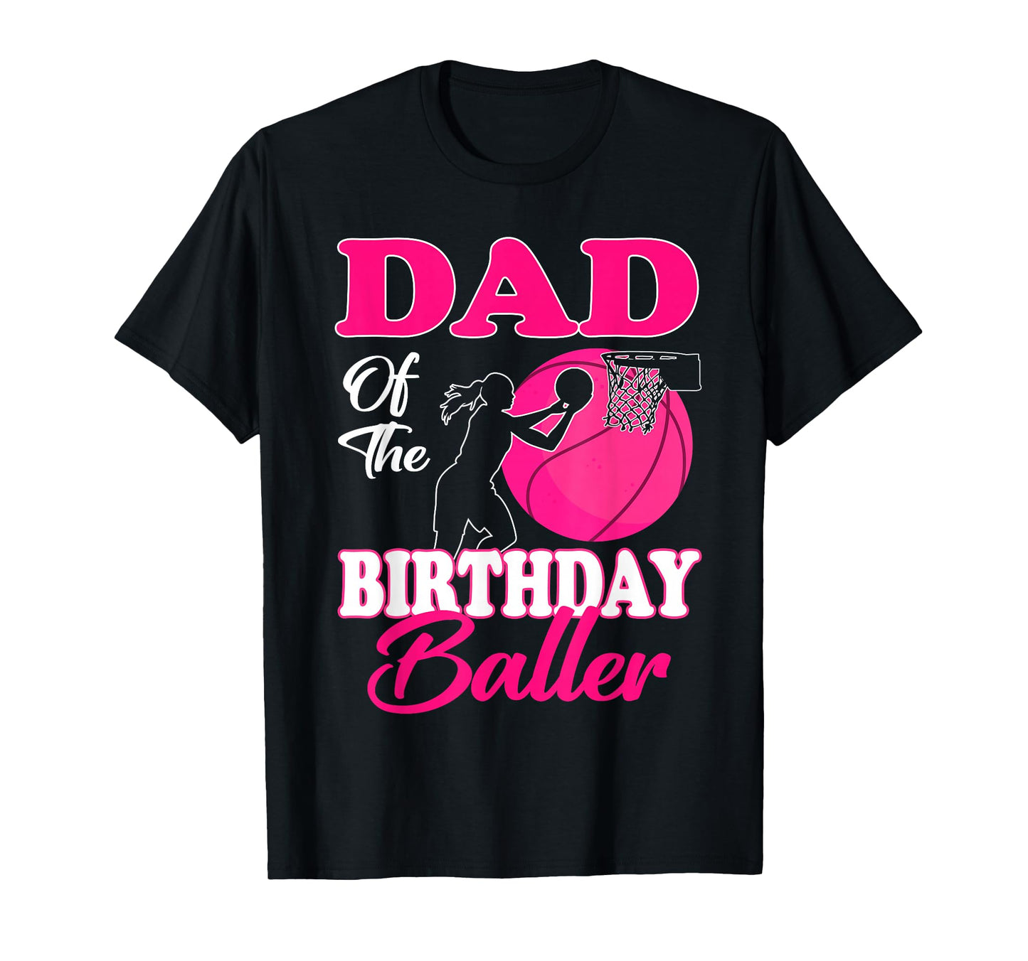 Dad Birthday Baller Basketball Themed T-Shirt - Minimalist Print Men Women - T-Shirt, Sweatshirt, Hoodie
