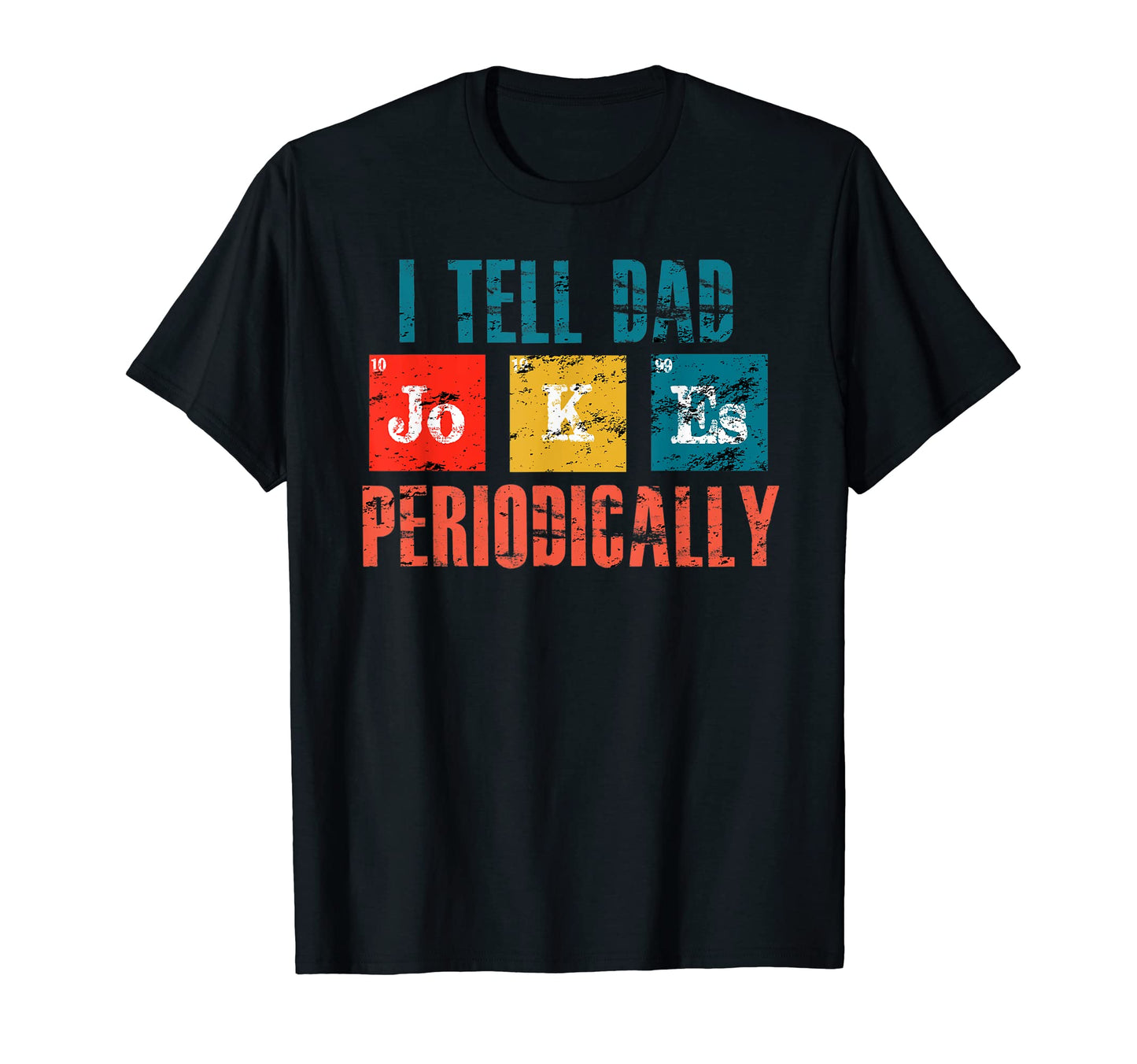 Mens Dad Jokes I Tell Dad Jokes T-Shirt - Unique Graphic Unisex - T-Shirt, Sweatshirt, Hoodie