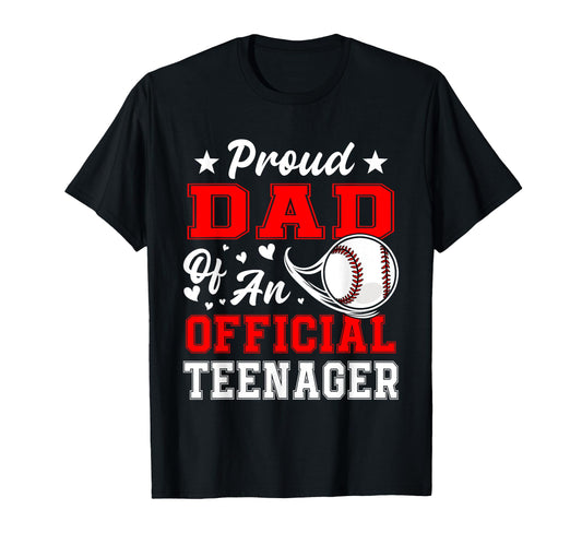 13Th Birthday Baseball Proud Dad T-Shirt - Fun Novelty Design for Adults - T-Shirt, Sweatshirt, Hoodie