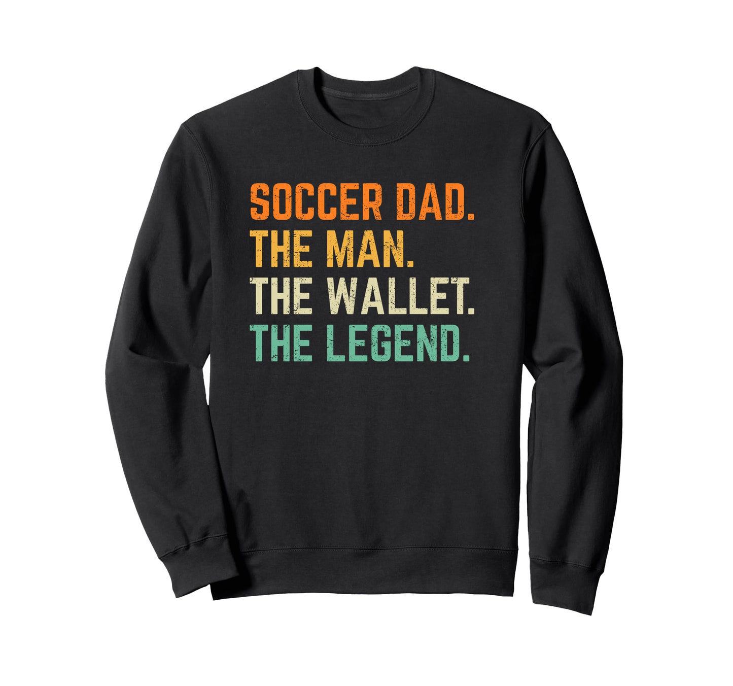 Soccer Dad Funny Wallet Legend Sweatshirt - Unique Graphic Men Women - T-Shirt, Sweatshirt, Hoodie