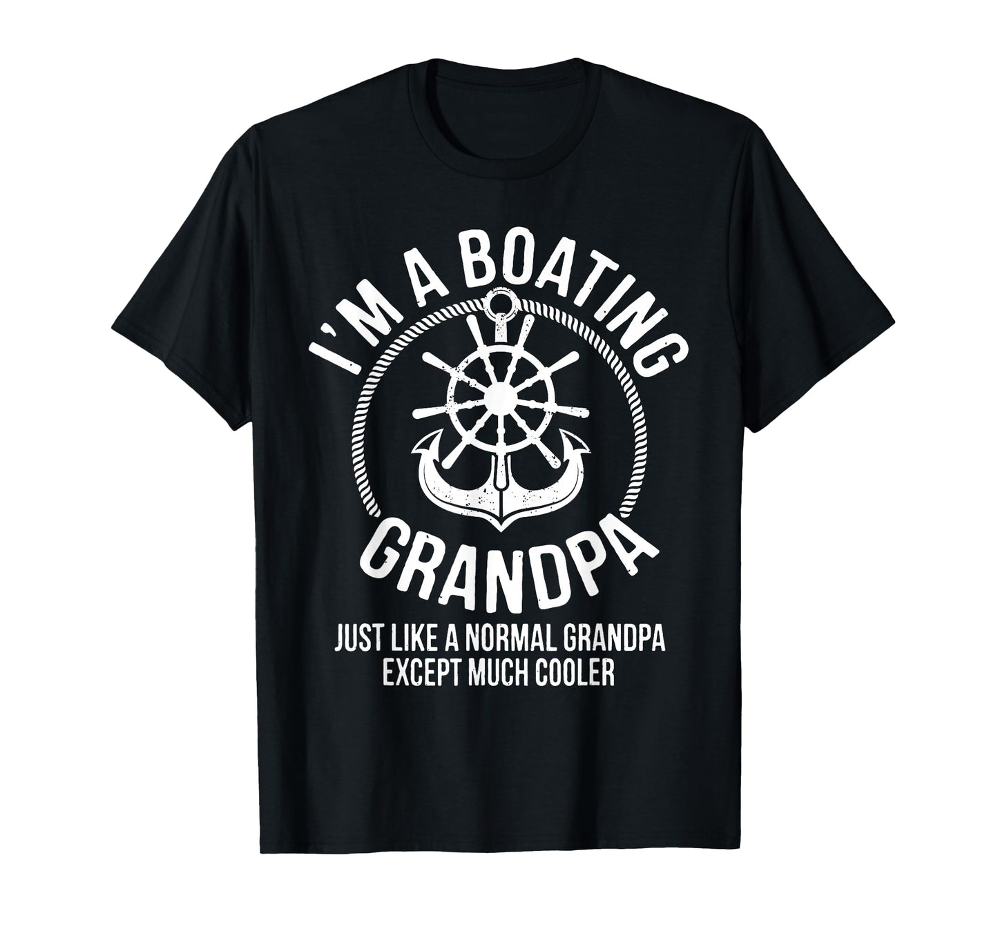 Boating Gifts I Am Boating Grandpa T-Shirt - Fun Novelty Design for Adults - T-Shirt, Sweatshirt, Hoodie