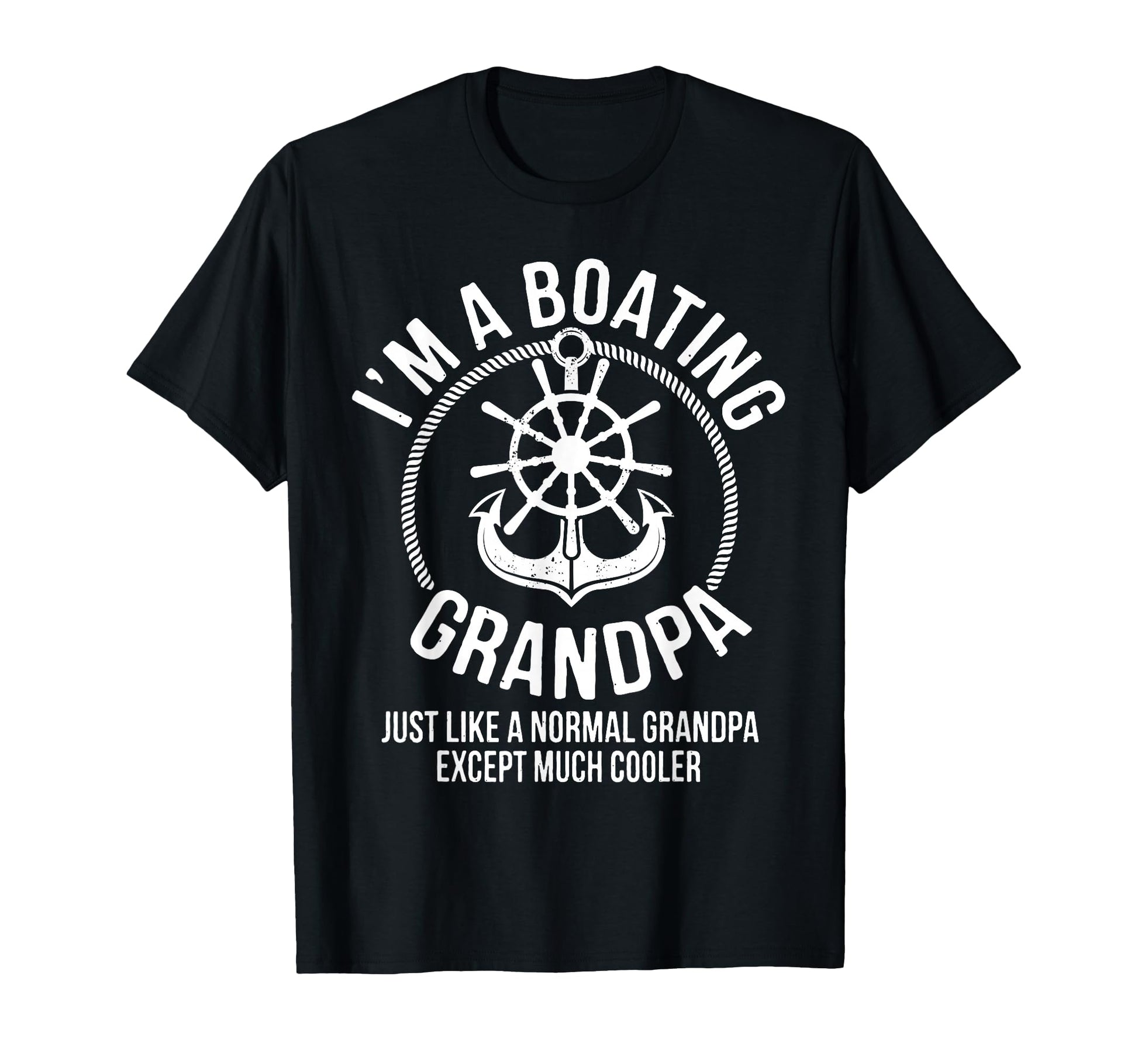 Boating Gifts I Am Boating Grandpa T-Shirt - Fun Novelty Design for Adults - T-Shirt, Sweatshirt, Hoodie