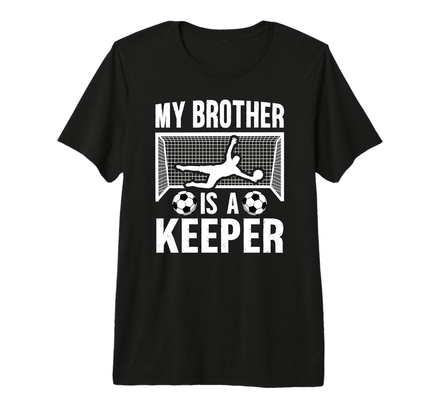My Brother Is Soccer Keeper Brother T-Shirt - Graphic Print for Adults - T-Shirt, Sweatshirt, Hoodie