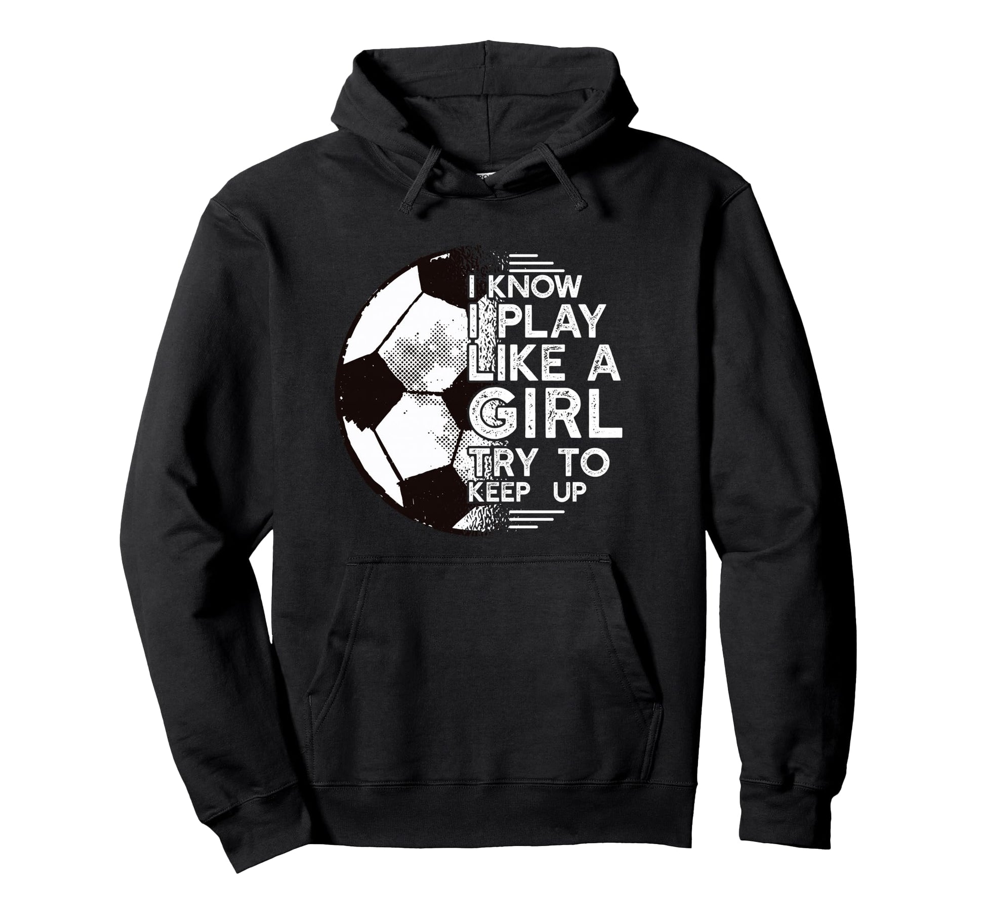 I Know I Play Like Try To Keep Up Hoodie - Fun Novelty Design for Adults - T-Shirt, Sweatshirt, Hoodie