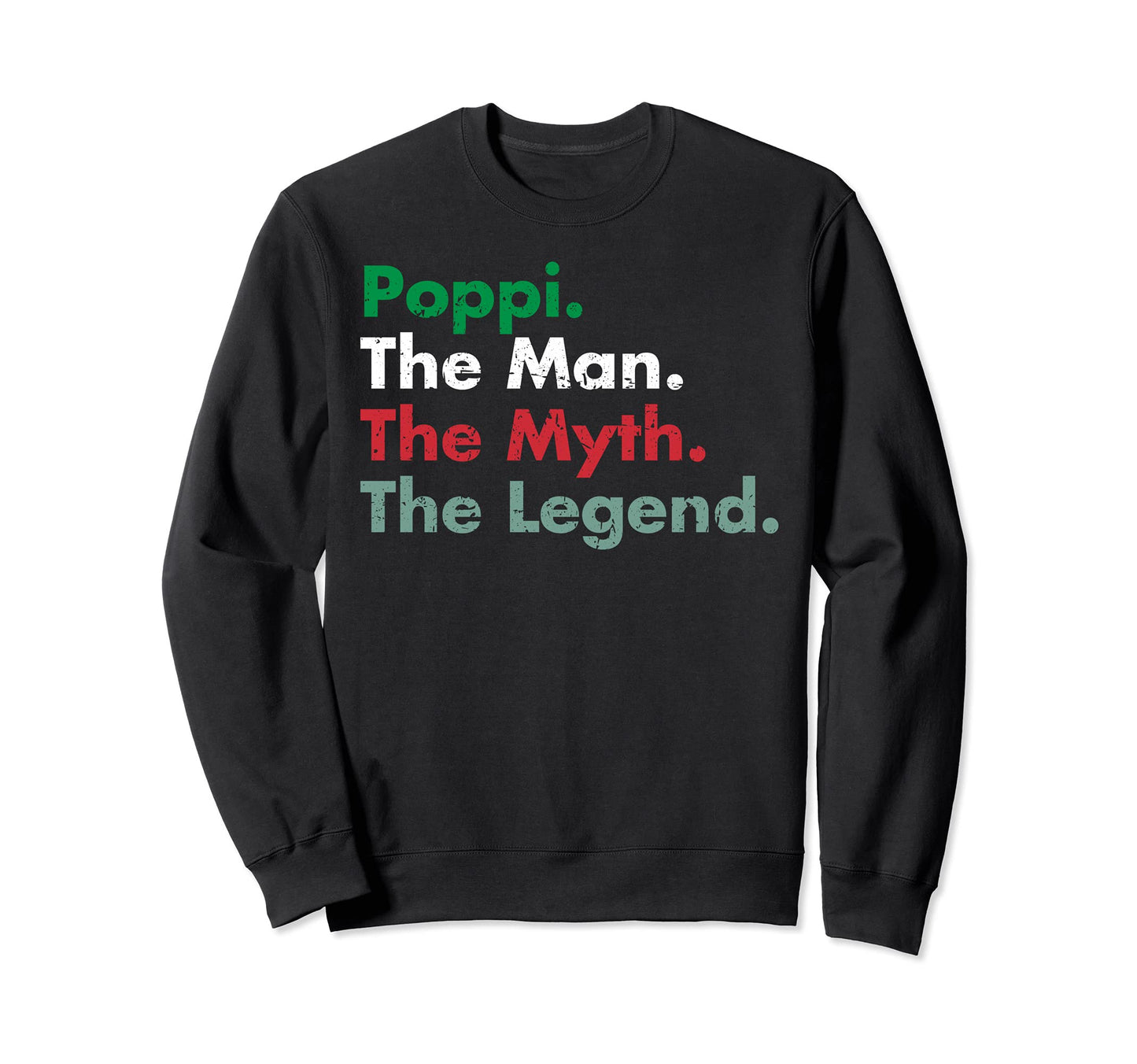 Italian Poppi Myth Legend Father Dad Sweatshirt - Trendy Graphic Men Women - T-Shirt, Sweatshirt, Hoodie