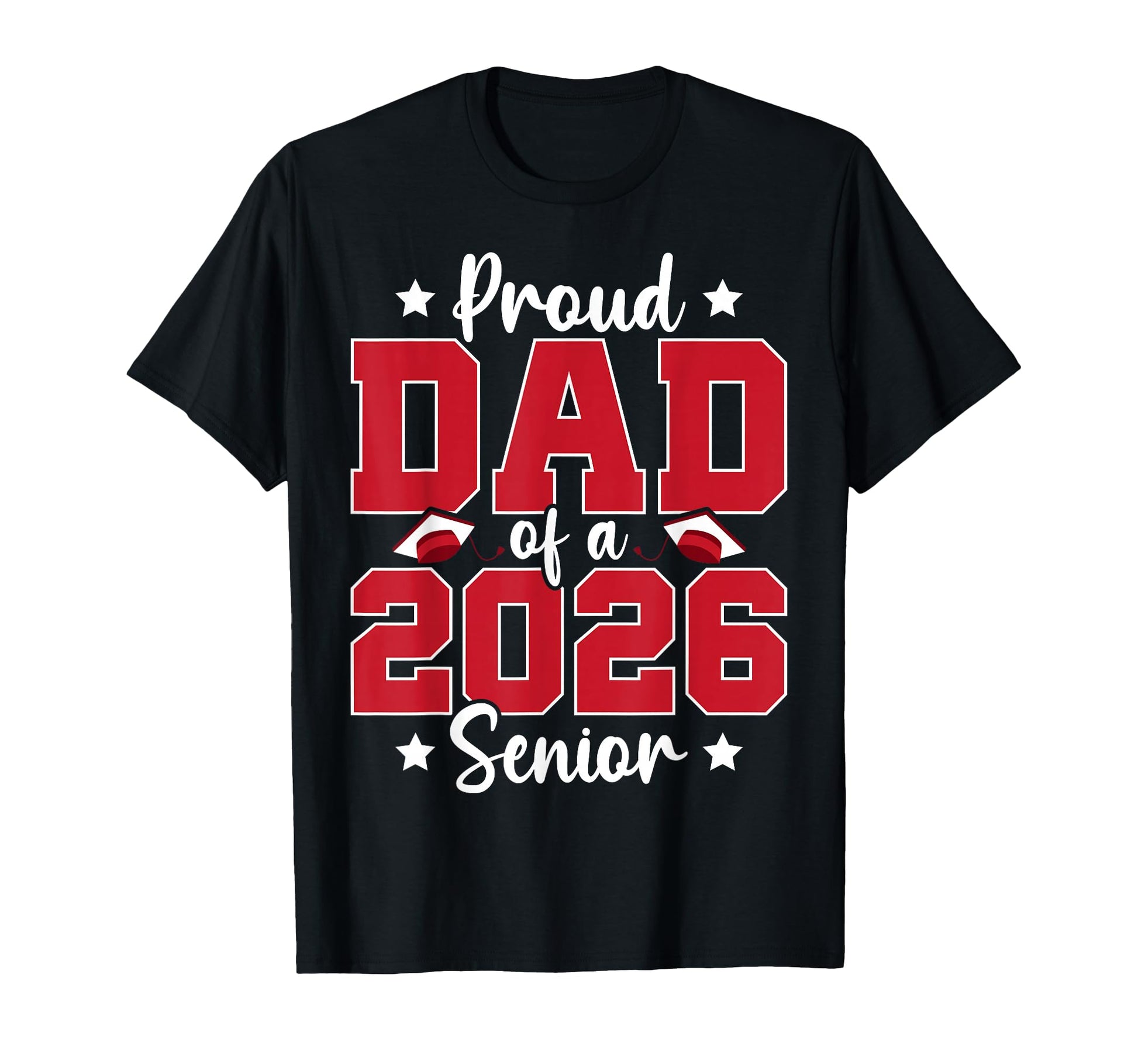 Mens Proud Dad 2026 Senior Graduate T-Shirt - Graphic Print for Adults - T-Shirt, Sweatshirt, Hoodie