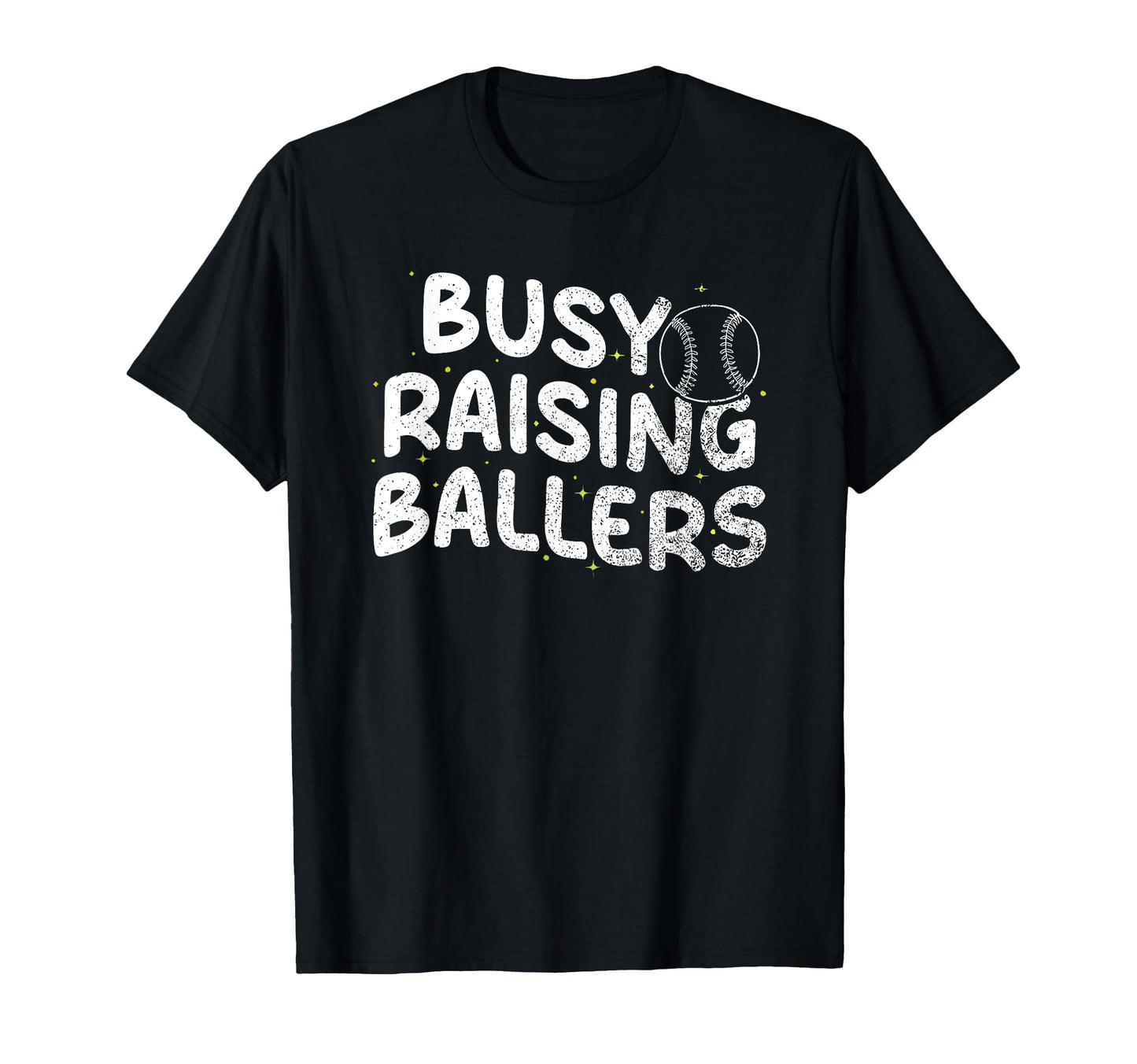 Busy Raising Ballers Softball Baseball T-Shirt - Trendy Graphic Men Women - T-Shirt, Sweatshirt, Hoodie