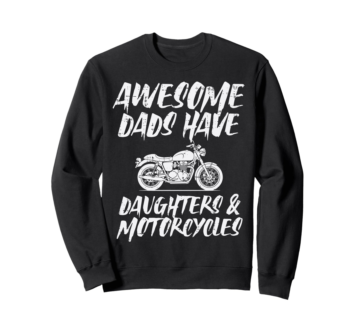 Awesome Dad Have Daughters Sweatshirt - Trendy Graphic Men Women - T-Shirt, Sweatshirt, Hoodie