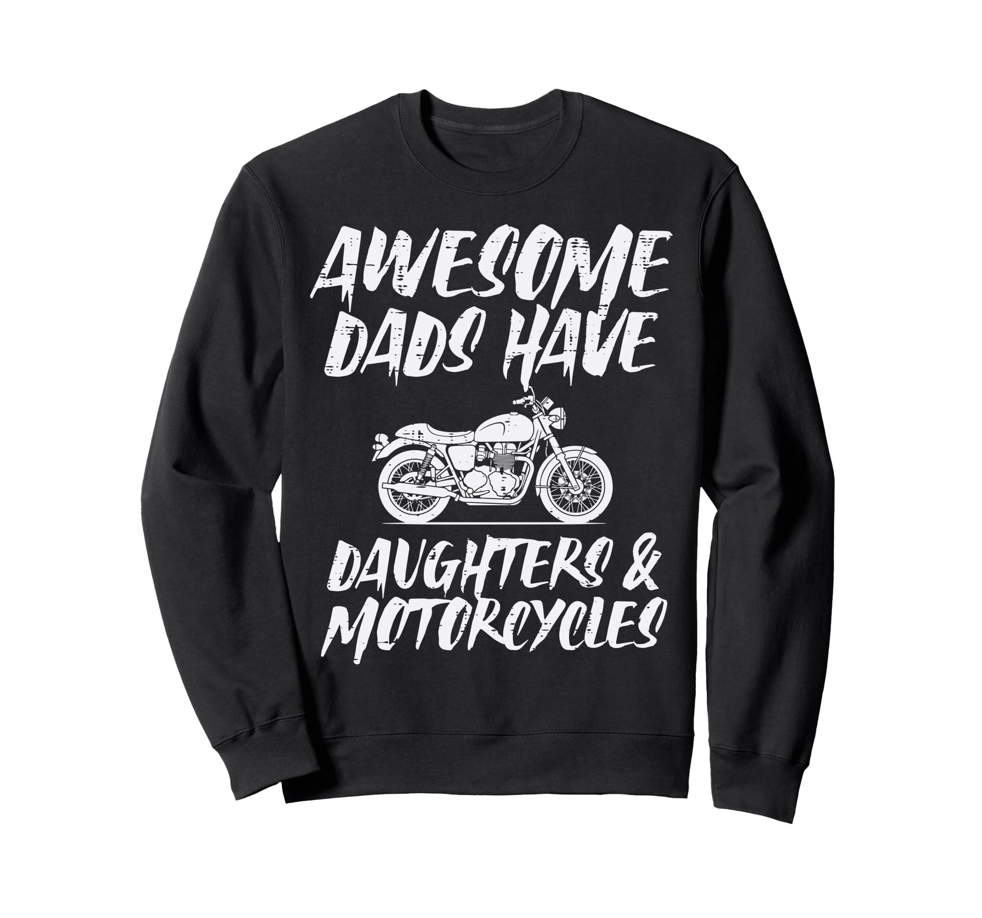 Awesome Dad Have Daughters Sweatshirt - Trendy Graphic Men Women - T-Shirt, Sweatshirt, Hoodie