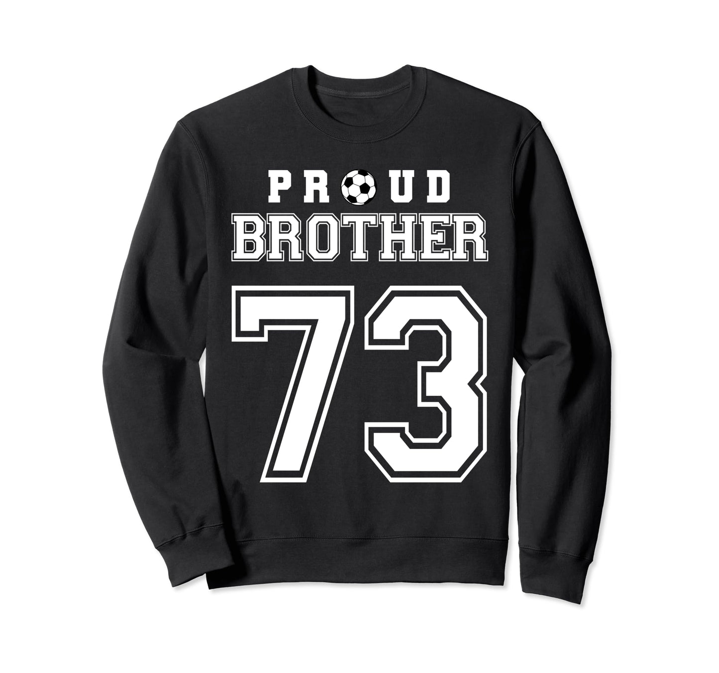 Number 73 Custom Proud Soccer Futbol Sweatshirt - Custom Art Print Unisex - T-Shirt, Sweatshirt, Hoodie